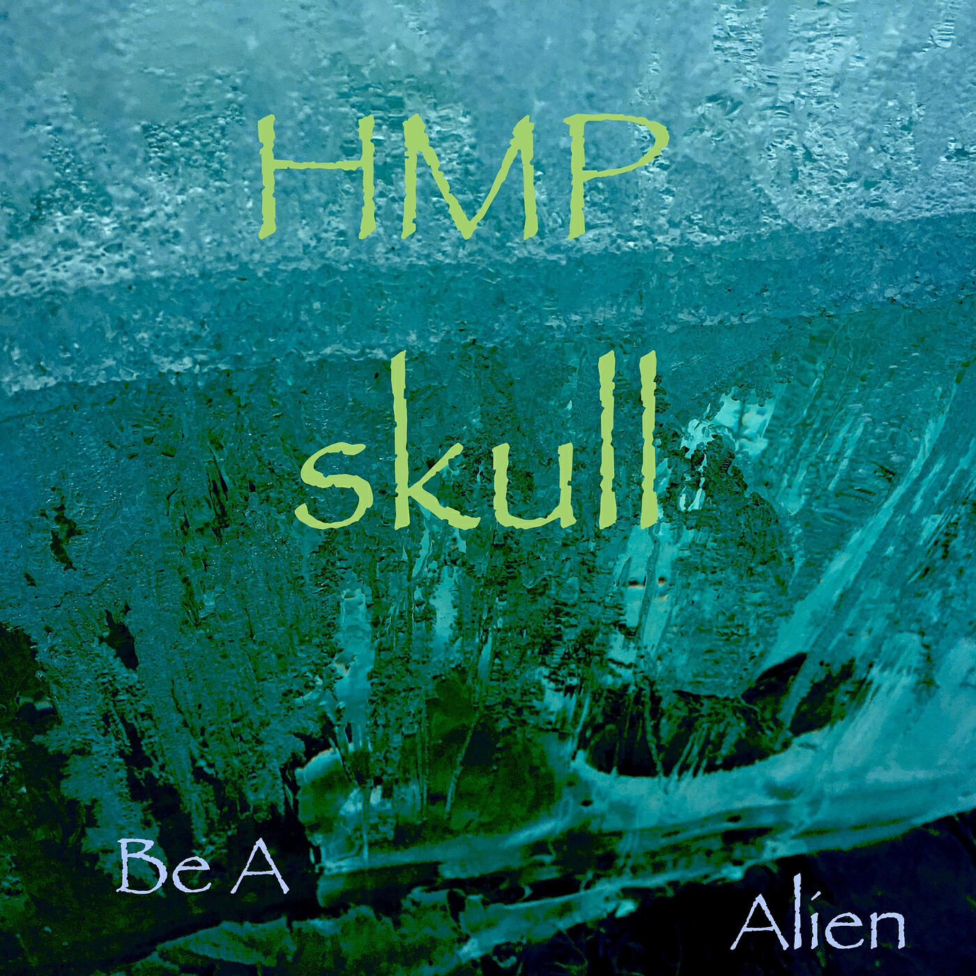 Релиз Be a Alien Hmp Skull
