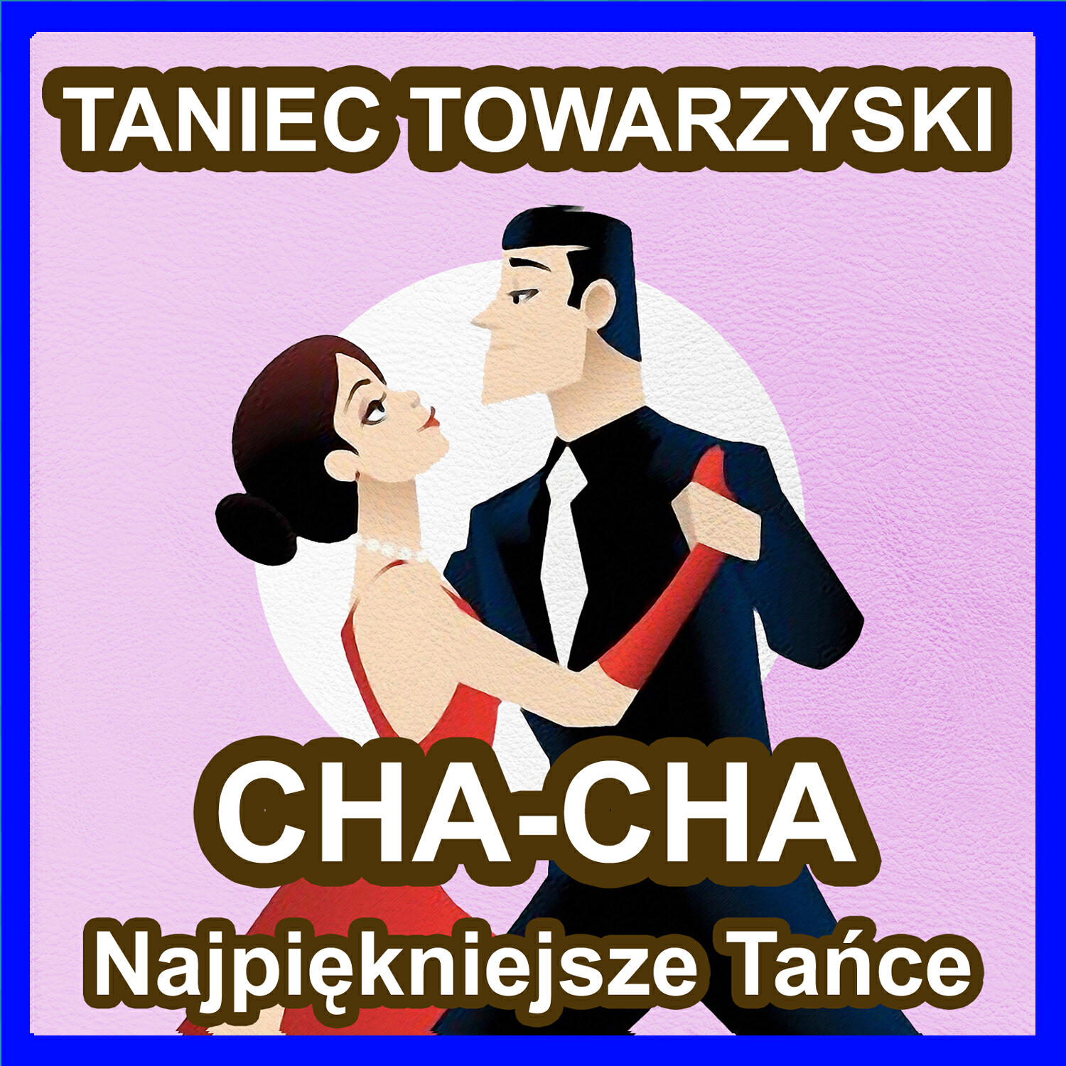 Релиз Cha-Cha - Taniec Towarzyski - Najpiękniejsze Tańce Świata