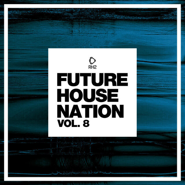Релиз Future House Nation, Vol. 8