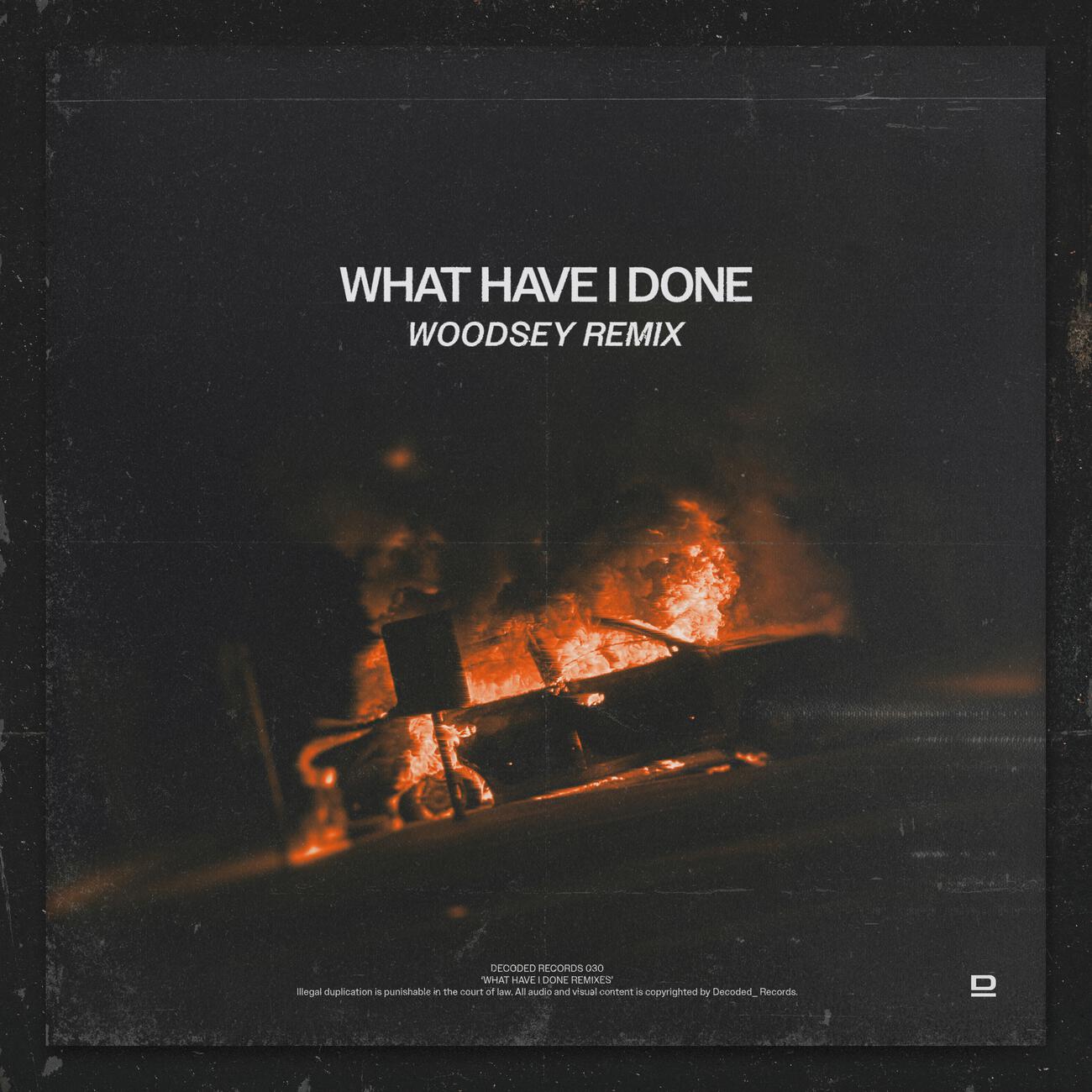 Постер альбома What Have I Done (Woodsey Remix)