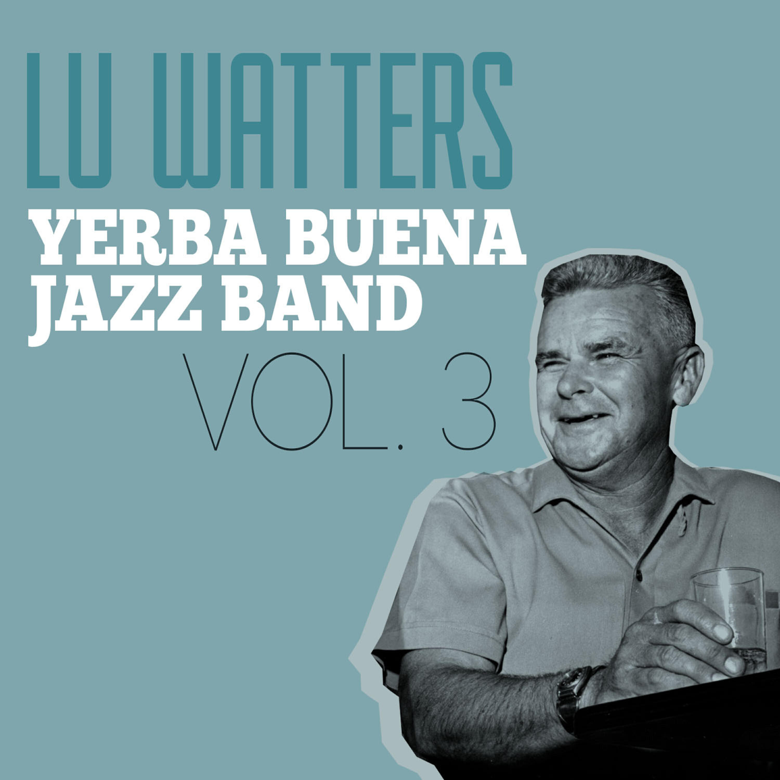 Релиз Lu Watters Yerba Buena Jazz Band Vol. 3