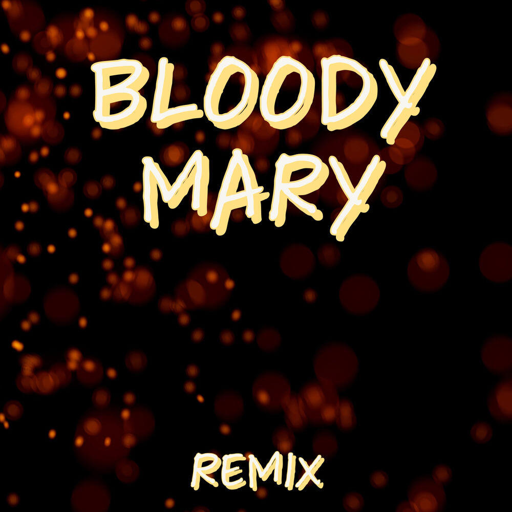 Релиз Bloody Mary (Remix)