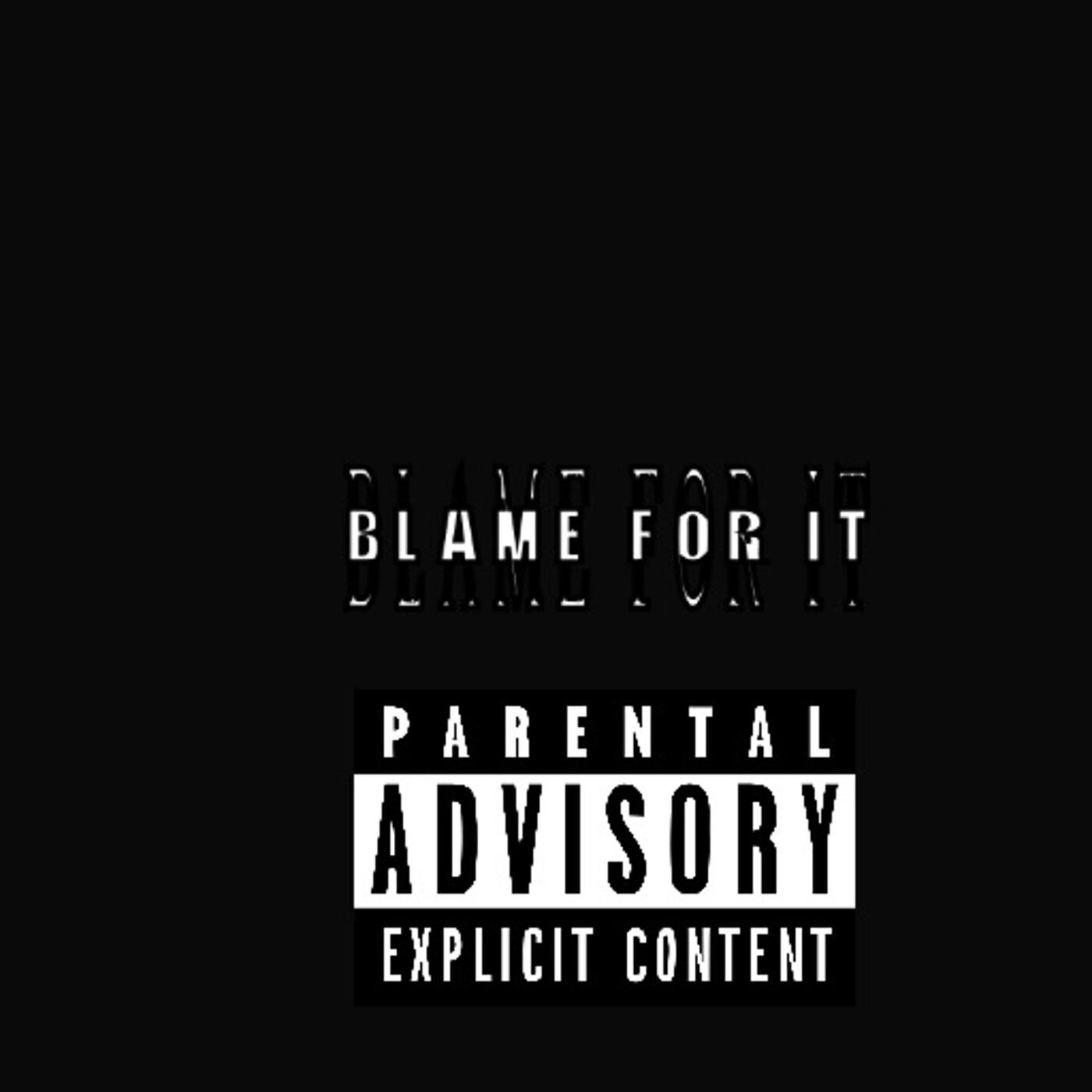 Релиз Blame for It