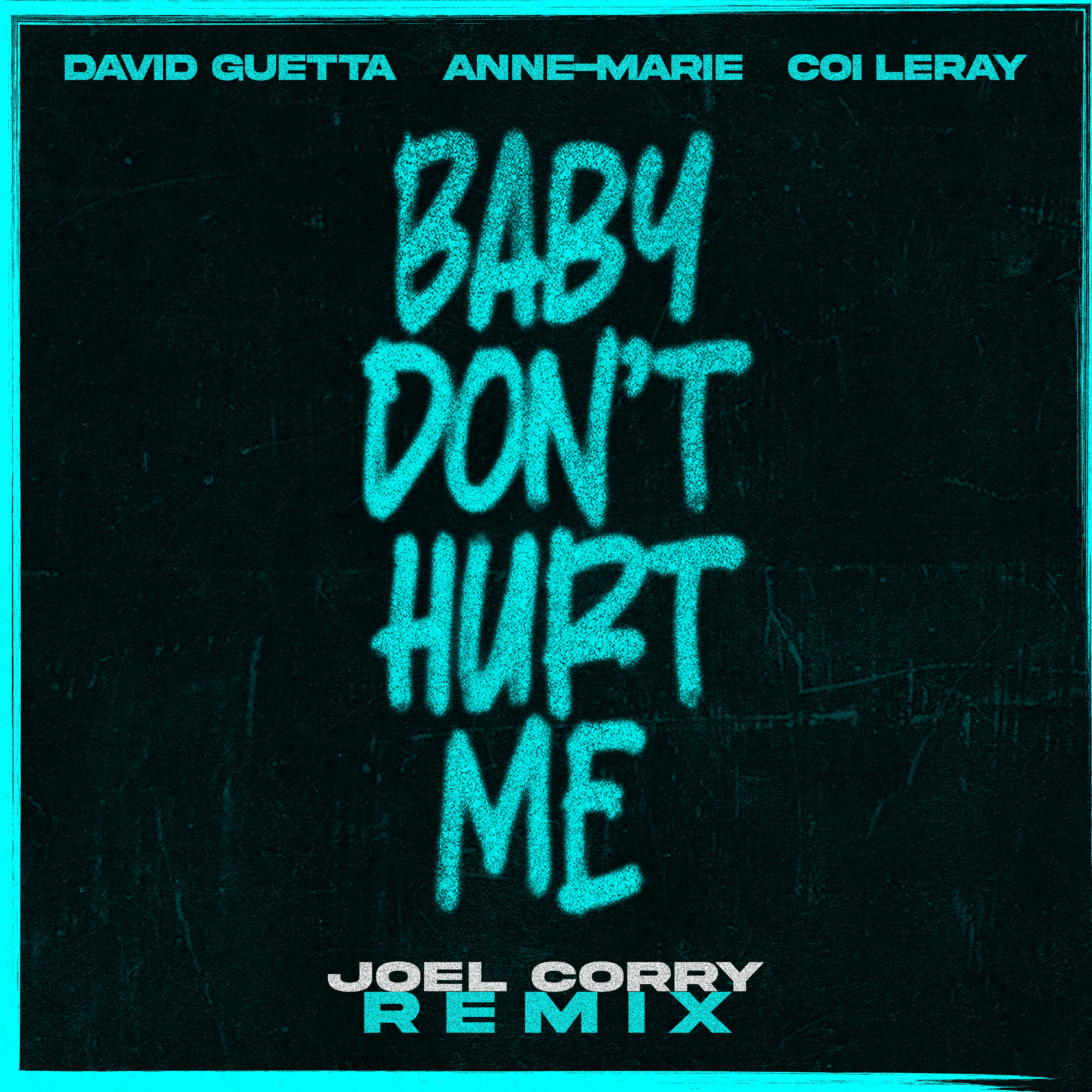 Релиз Baby Don't Hurt Me (feat. Anne-Marie & Coi Leray) [Joel Corry Remix]