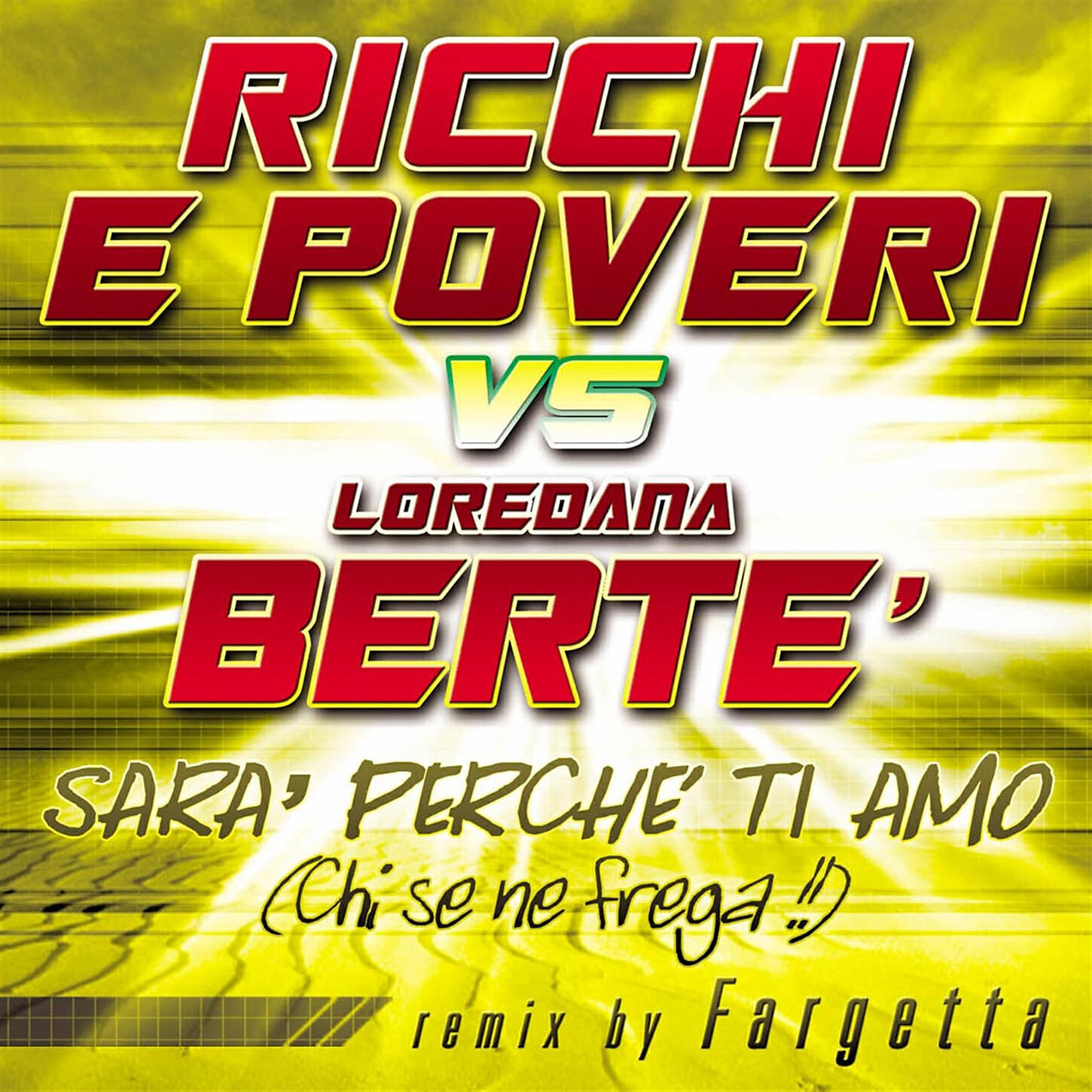 Трек Sarà perché ti amo (Chi se ne frega!) [Ricchi E Poveri vs. Loredana Berté, Mafa Extended] [Fargetta Remix] ([Ricchi E Poveri vs. Loredana Berté, Mafa Extended] [Fargetta])