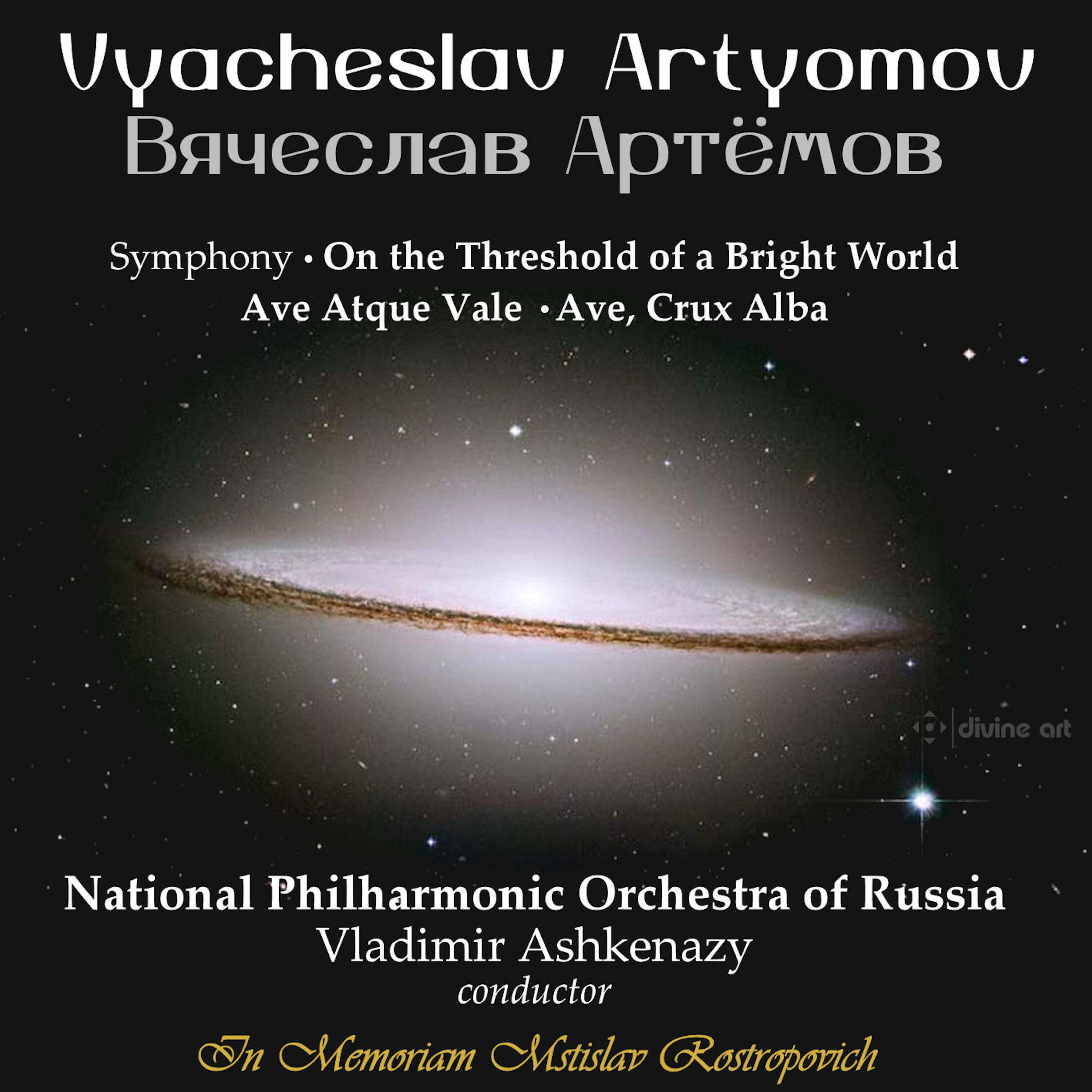 Релиз Vyacheslav Artyomov: On the Threshold of a Bright World, Ave atque vale & Ave, crux alba