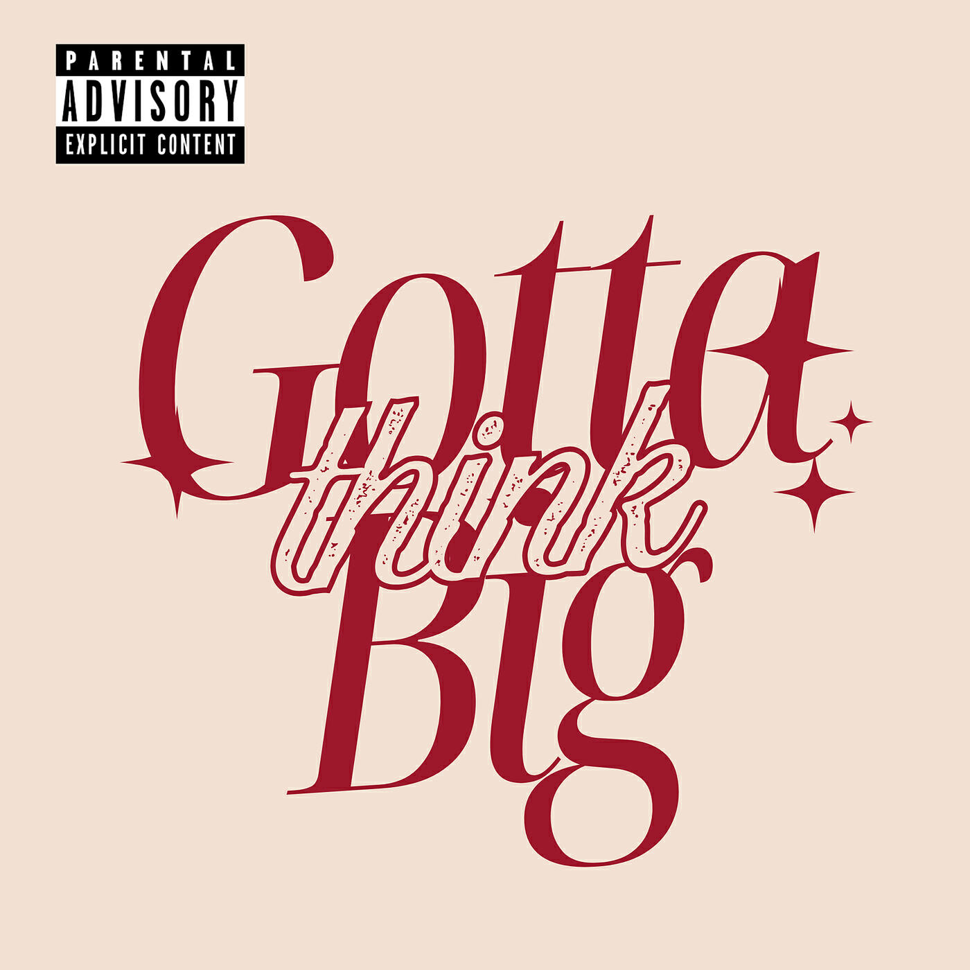 Релиз Gotta Think Big