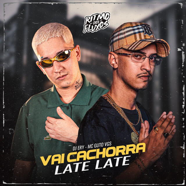 Релиз Vai Cachorra Late Late