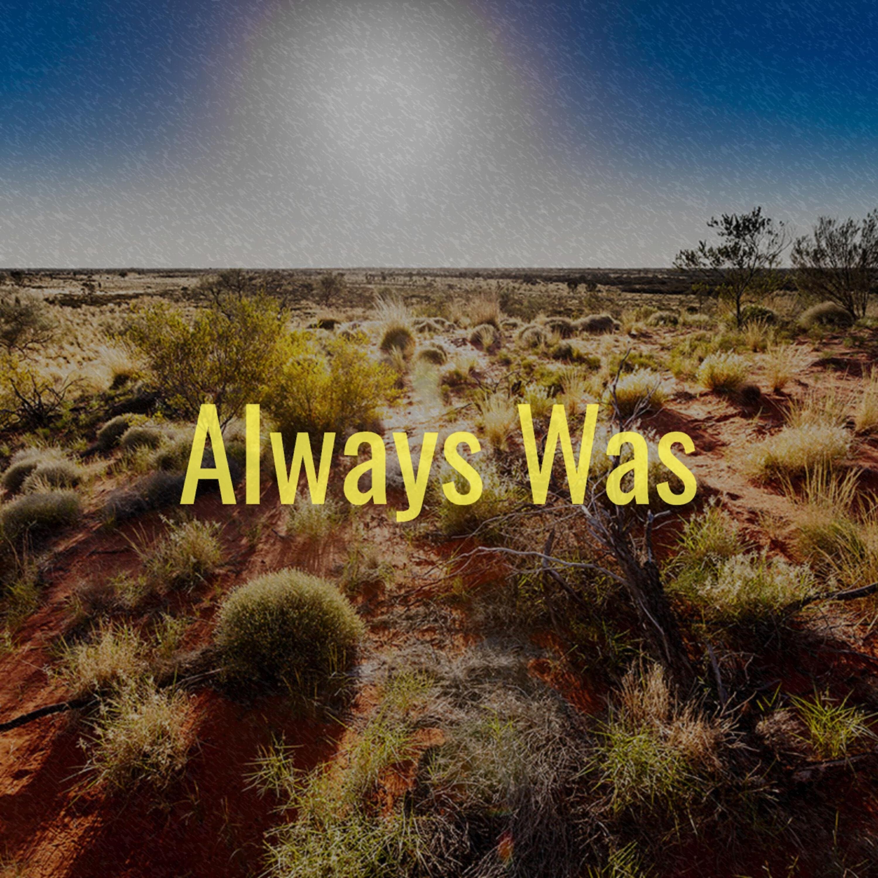 Релиз Always Was