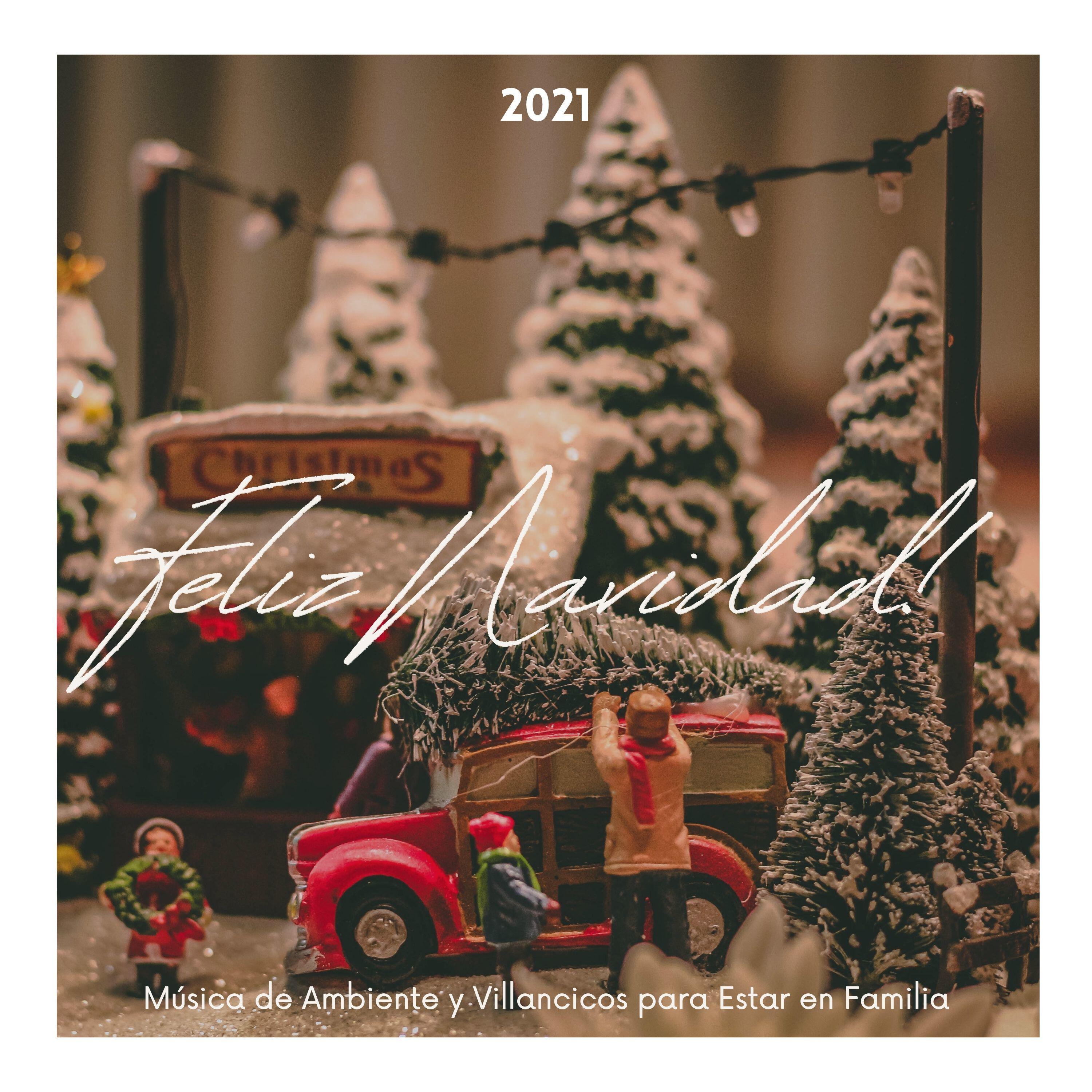 Релиз ¡Feliz Navidad! 2021: Música de Ambiente y Villancicos para Estar en Familia