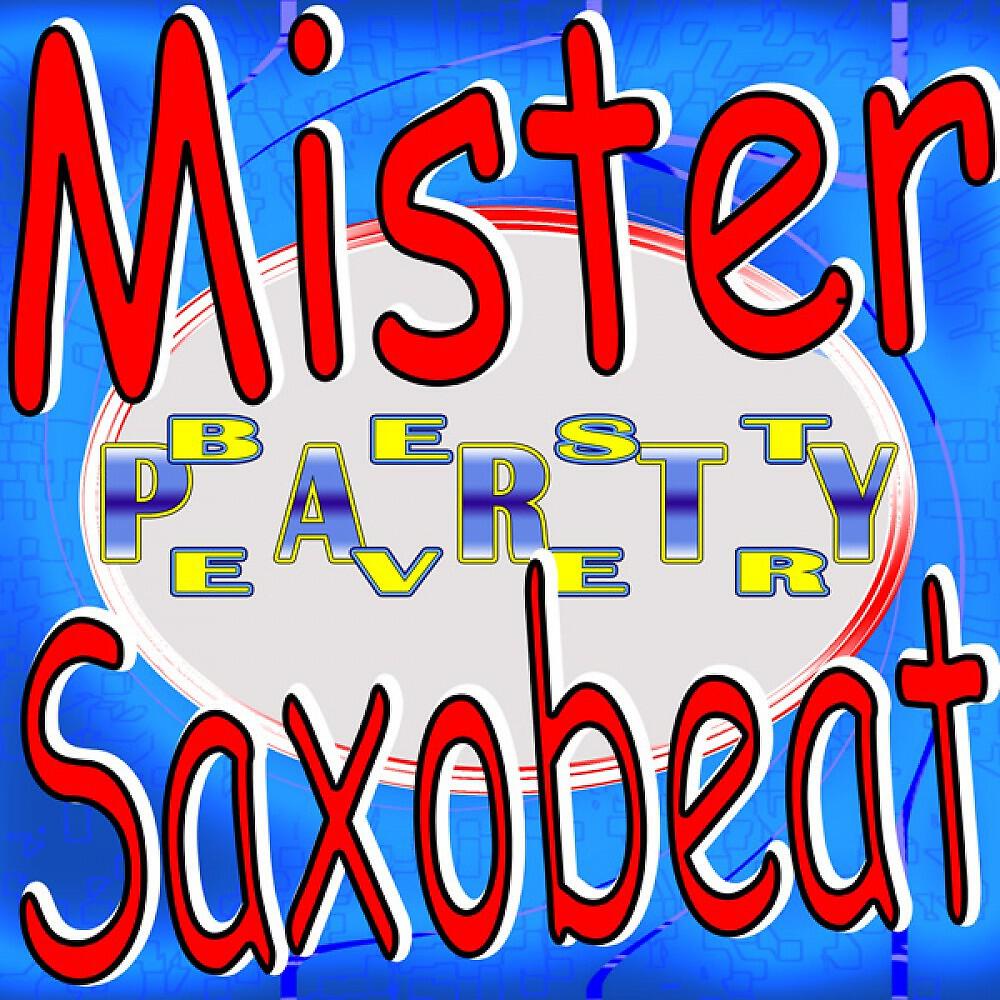 Релиз Mister Saxobeat Best Party Ever