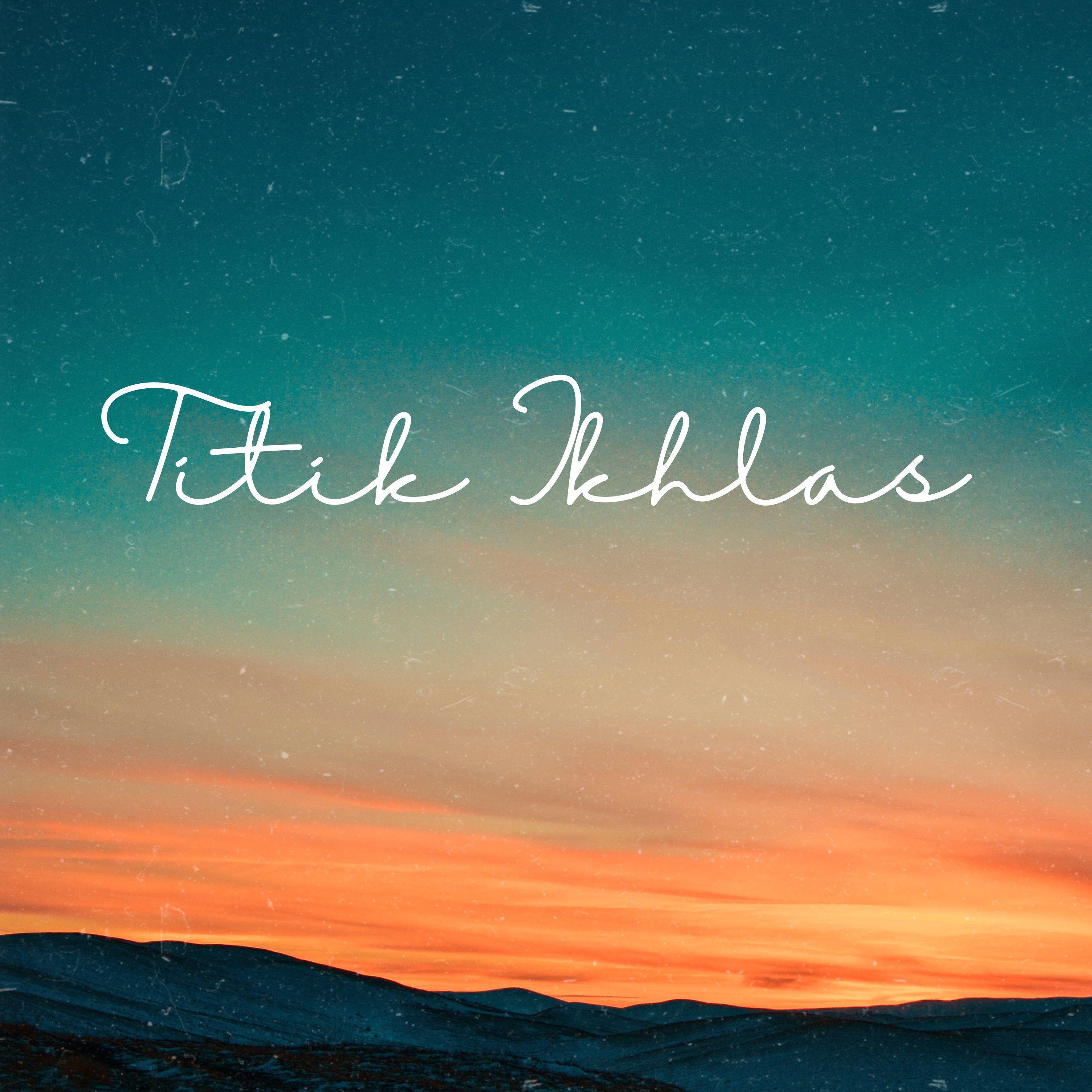 Релиз Titik Ikhlas