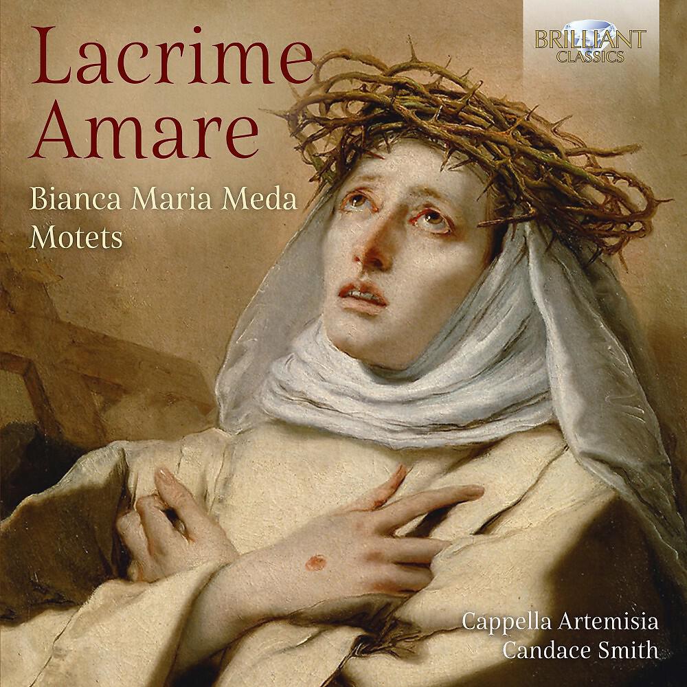 Релиз Lacrime Amare: Bianca Maria Meda Motets