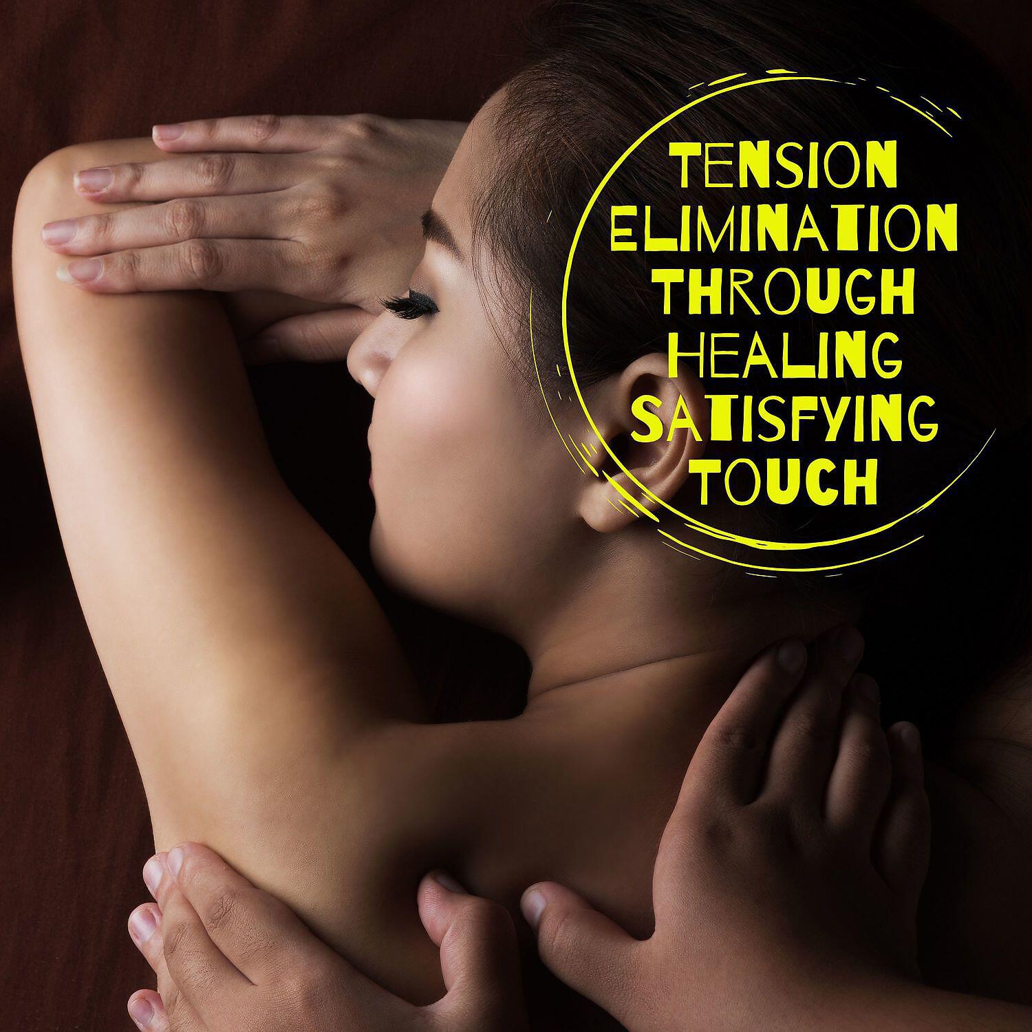 Релиз Tension Elimination Through Healing Satisfying Touch