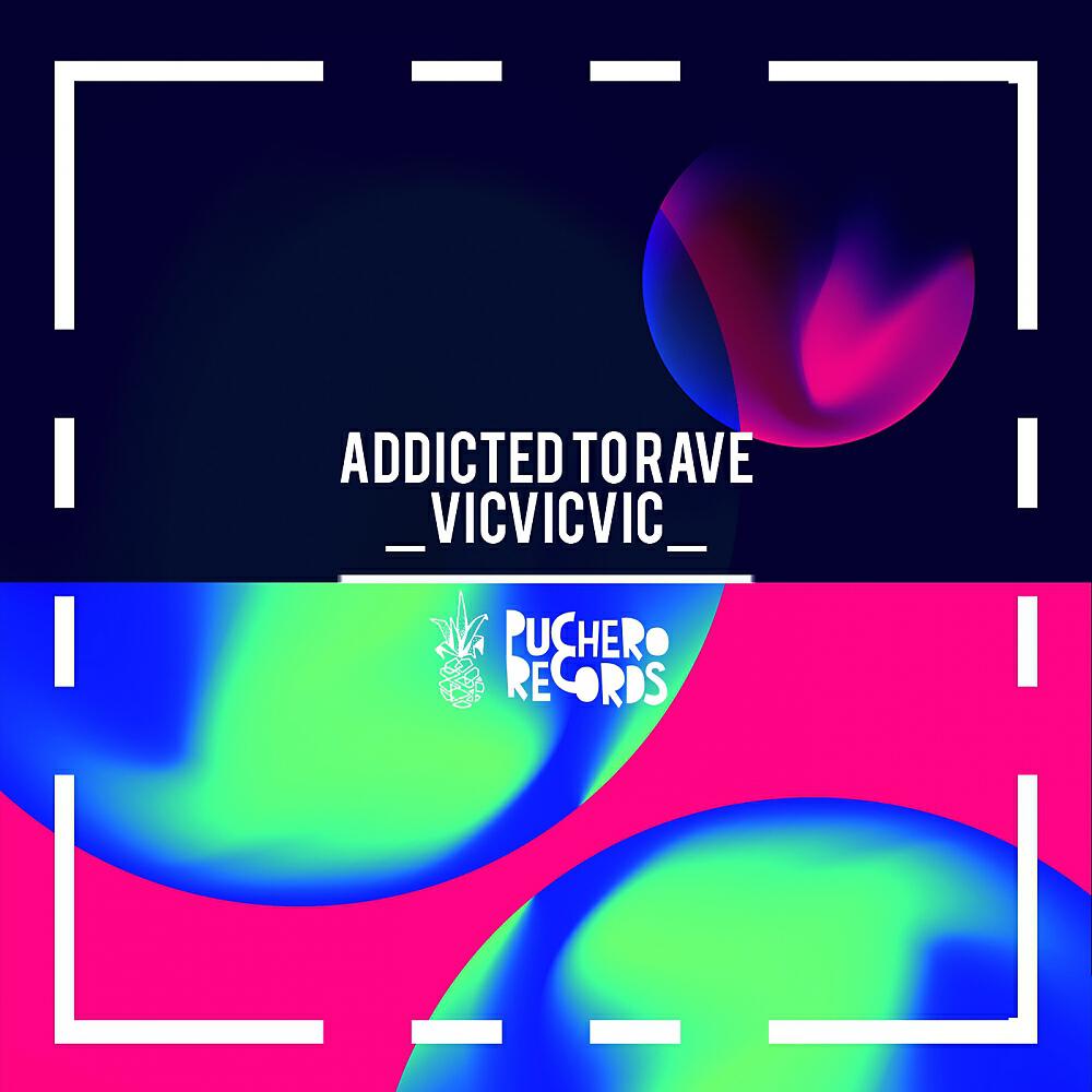 Релиз Addicted To Rave