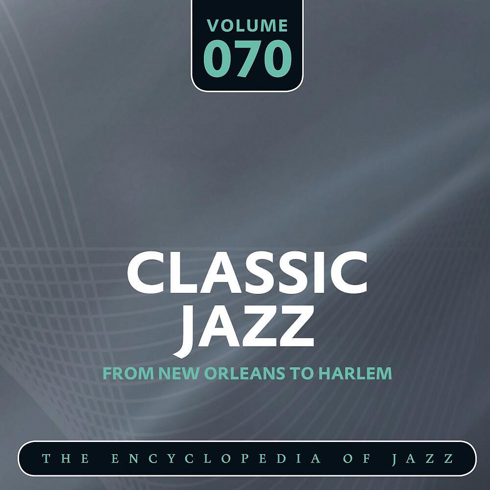 Релиз Classic Jazz- The Encyclopedia of Jazz - From New Orleans to Harlem, Vol. 70