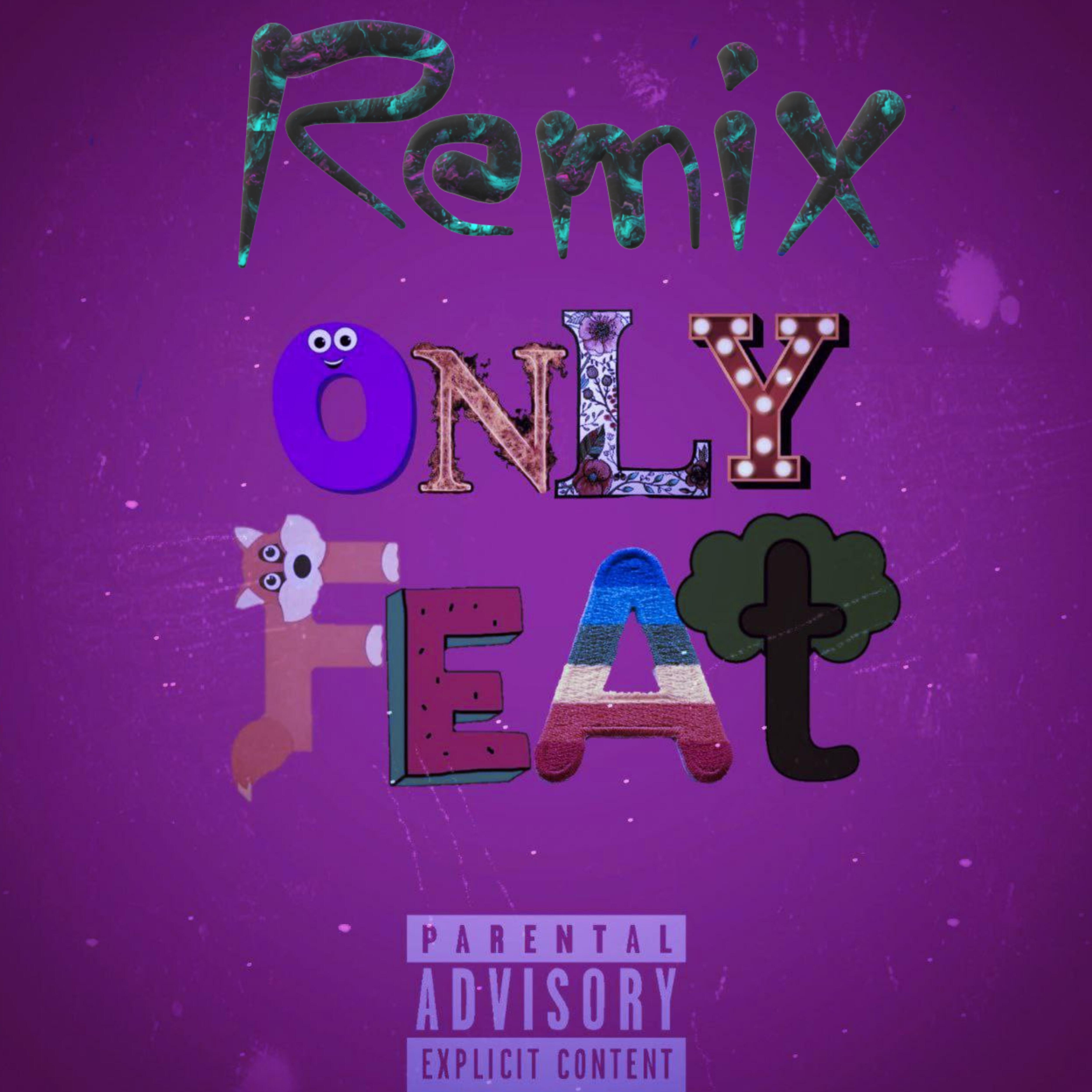 Релиз Only feat. (Remix)