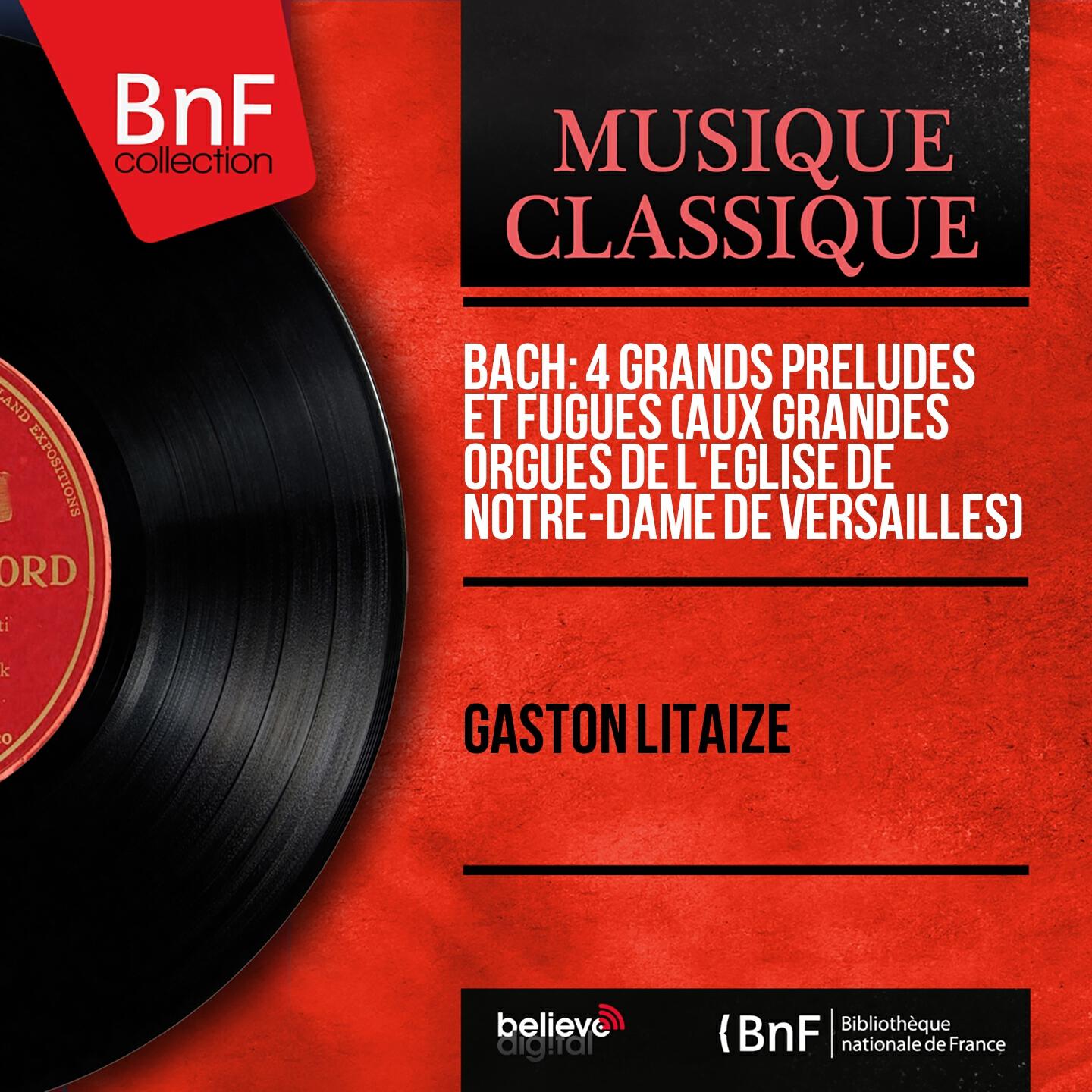 Релиз Bach: 4 Grands préludes et fugues (Aux grandes orgues de l'église de Notre-Dame de Versailles) (Mono Version)