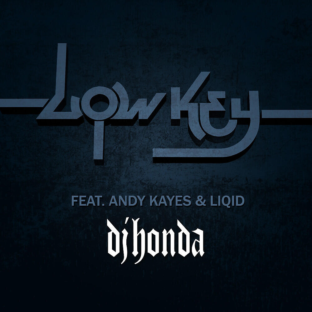 Скачать песню DJ Honda, Andy Kayes, Liqid - Low Key бесплатно в MP3 для Android и iOS