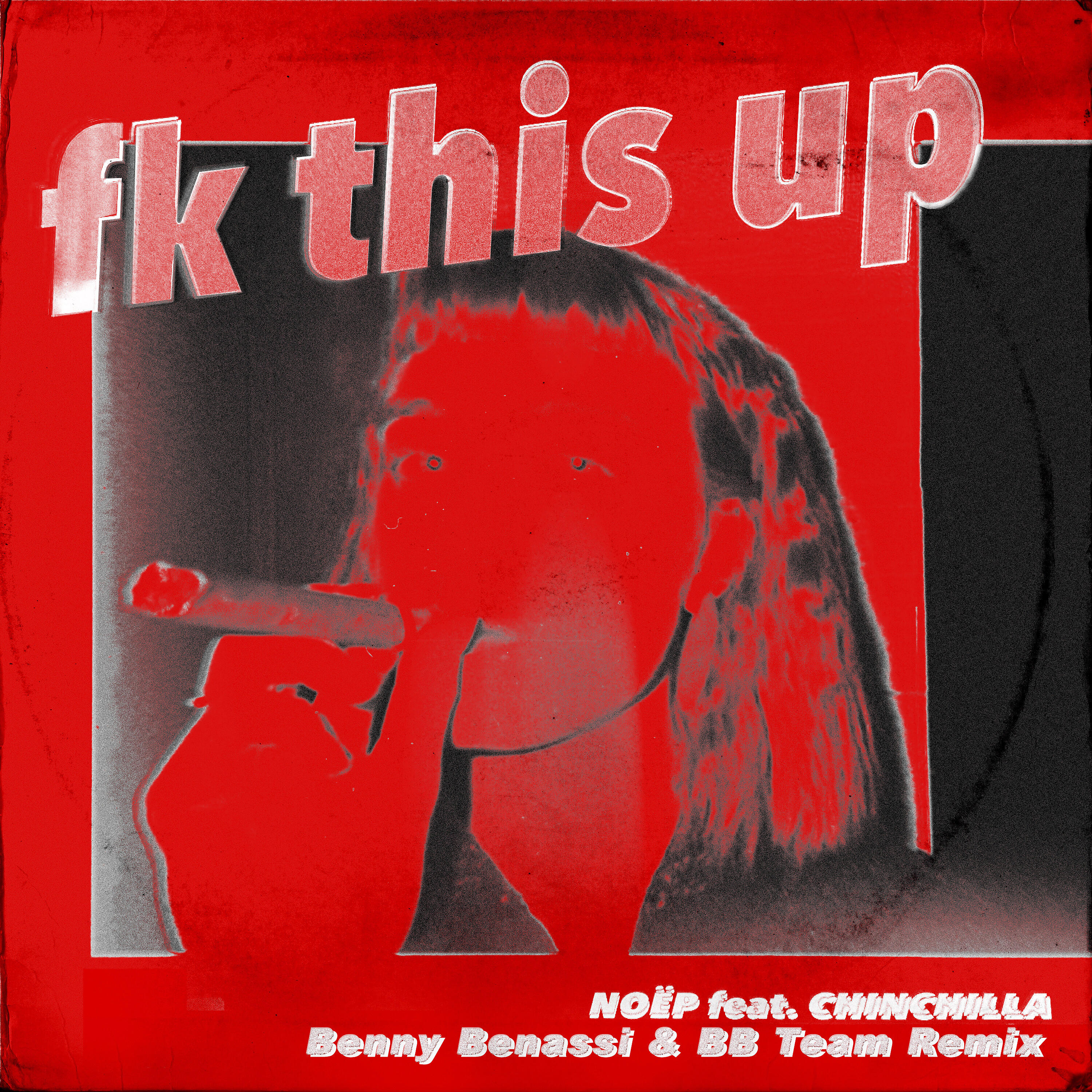 Релиз fk this up (feat. CHINCHILLA) [Benny Benassi & BB Team Remix]