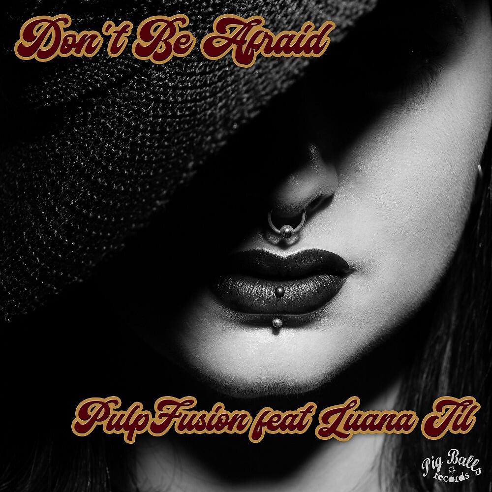 Релиз Don't Be Afraid