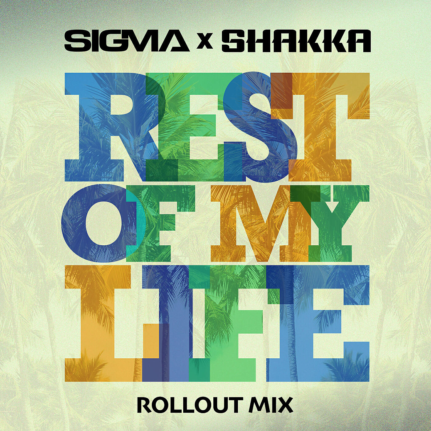 Sigma, Shakka - Rest Of My Life (Rollout Mix)