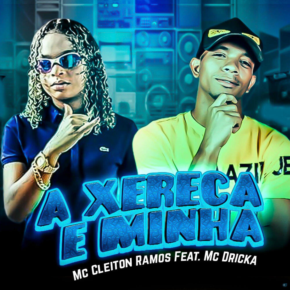 Релиз A Xereca É Minha (Brega Funk)