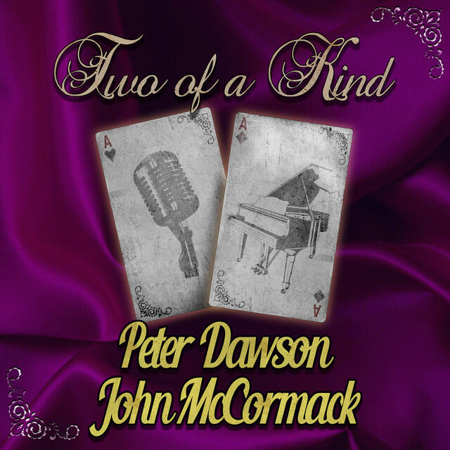Релиз Two of a Kind: Peter Dawson & John McCormack