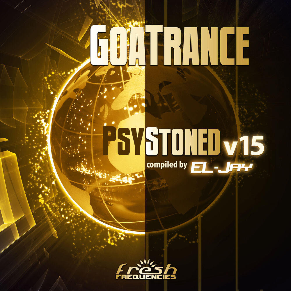 Релиз GoaTrance PsyStoned Compiled by EL-Jay, Vol. 15
