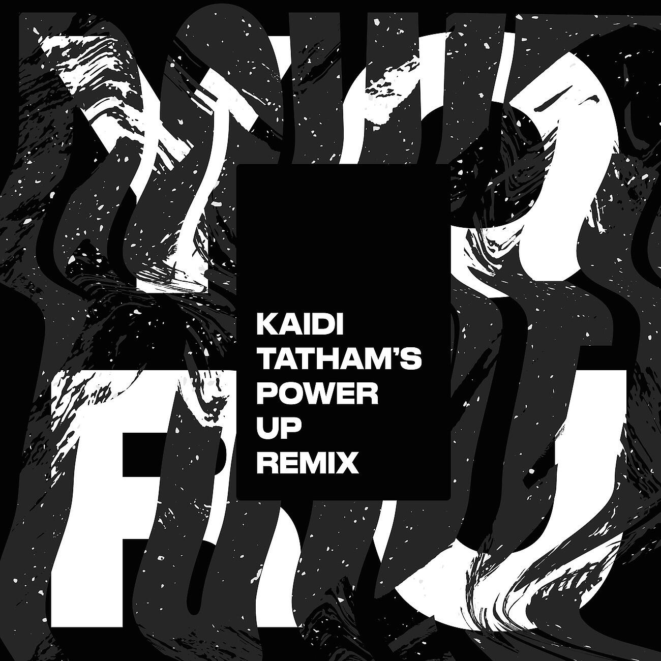 Релиз Power (Kaidi Tatham Power-Up remix)