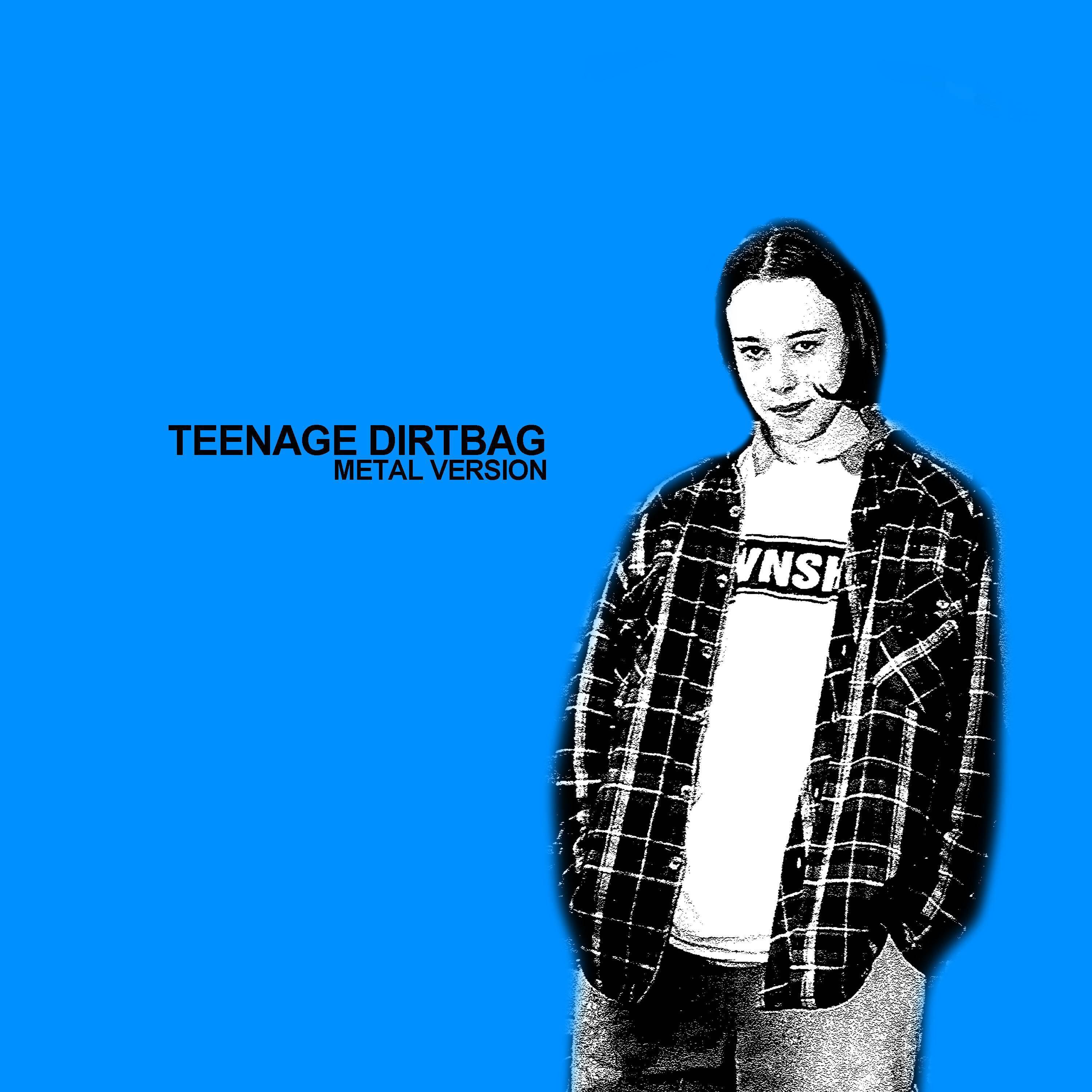 Релиз Teenage Dirtbag (Metal Version)