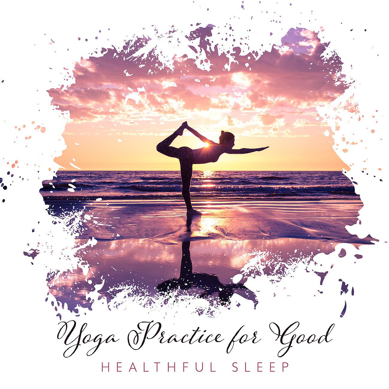 Релиз Yoga Practice for Good, Healthful Sleep