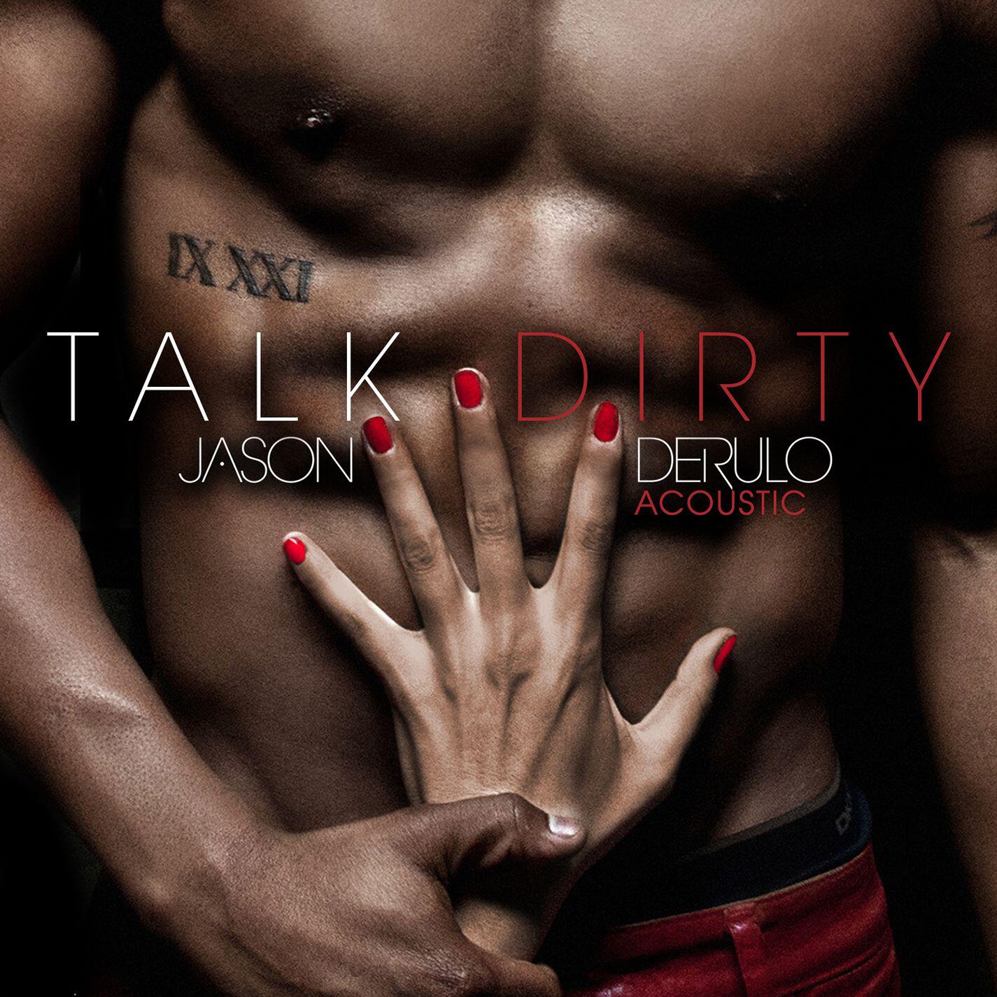 Релиз Talk Dirty (Acoustic Edition)