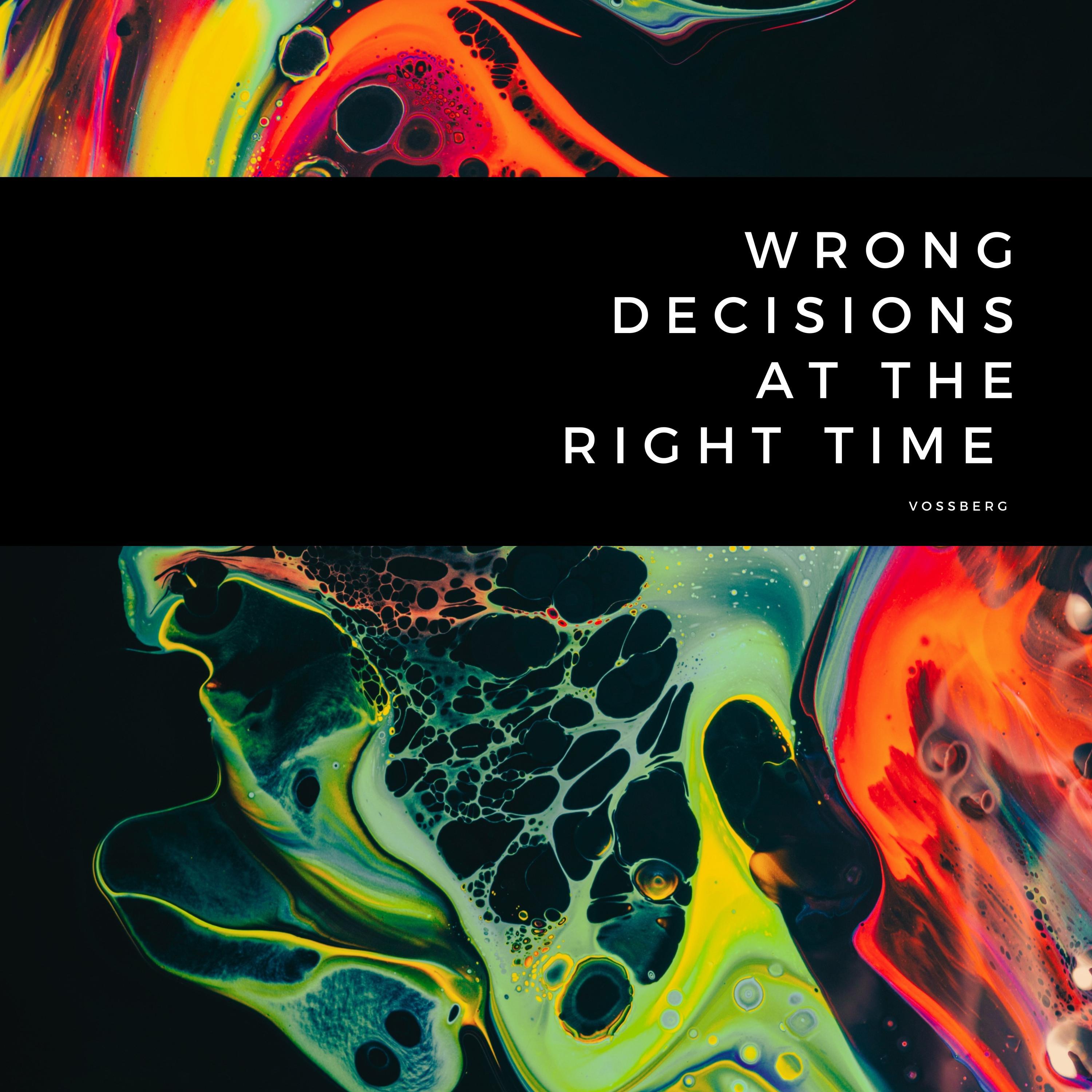 Релиз Wrong Decisions at the Right Time