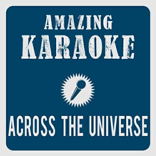 Релиз Across the Universe (Karaoke Version)