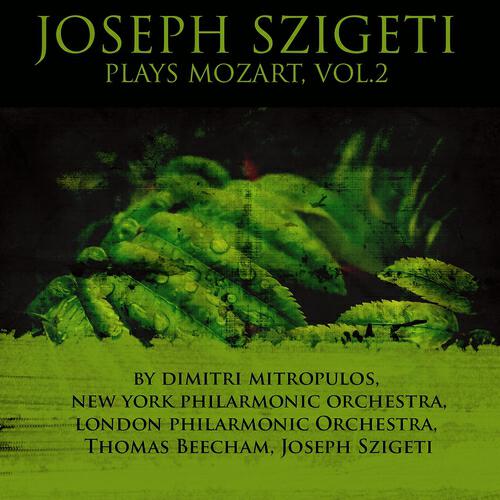 Релиз Joseph Szigeti Plays Mozart, Vol. 2
