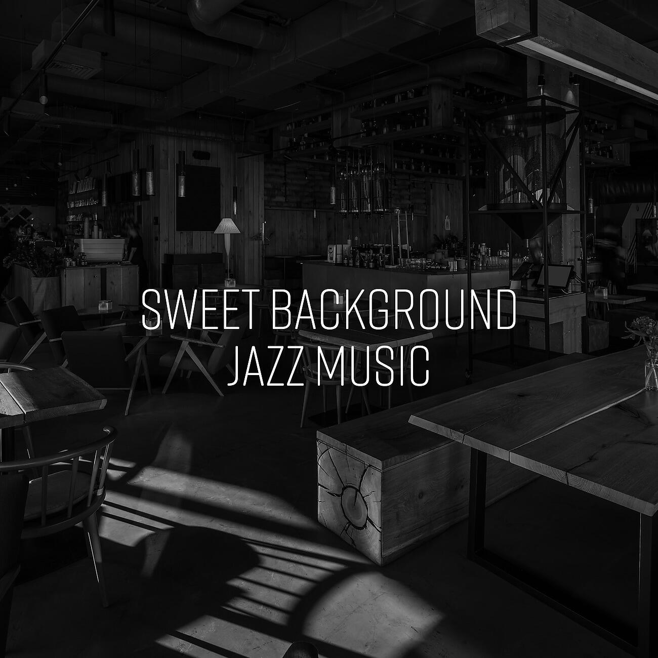 Релиз Sweet Background Jazz Music - Music to Relax in Restaurant