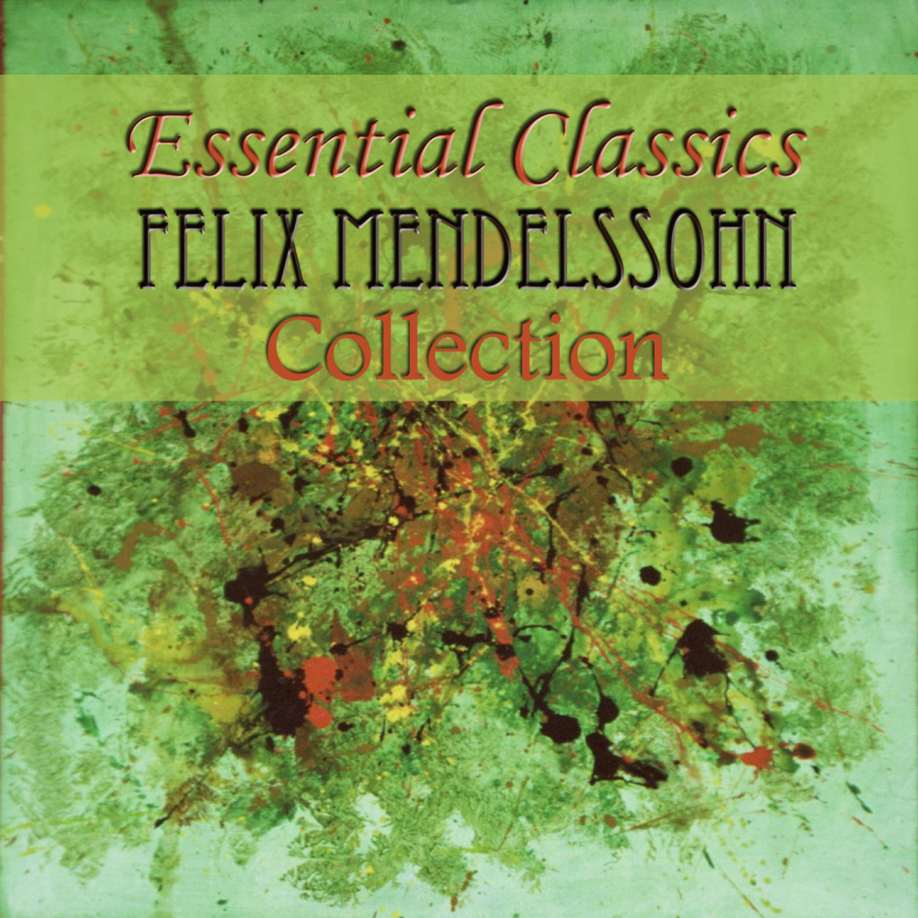 Релиз Essential Classics Felix Mendelssohn Collection