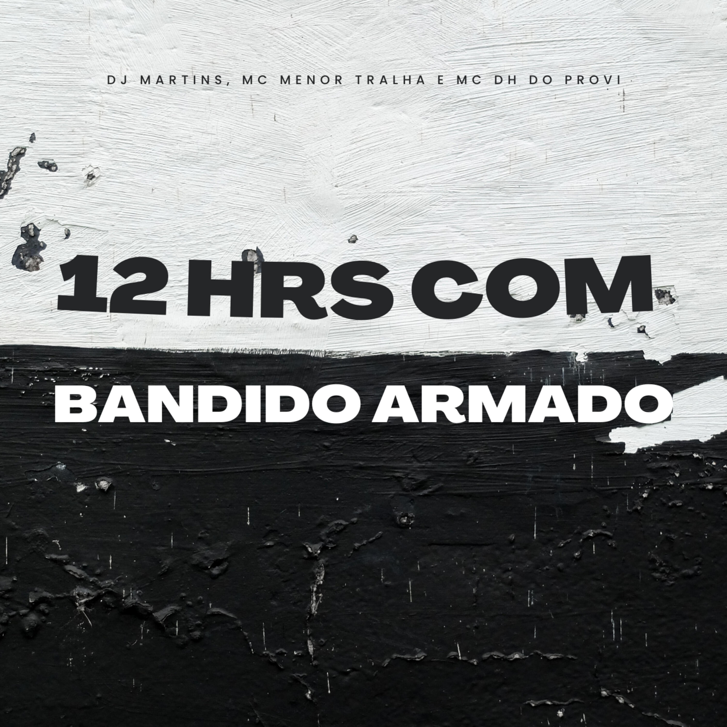 Скачать песню Mc Menor Tralha, dj martins silva, MC DH do Provi - 12 Horas Com Bandido Armado бесплатно в MP3 для Android и iOS