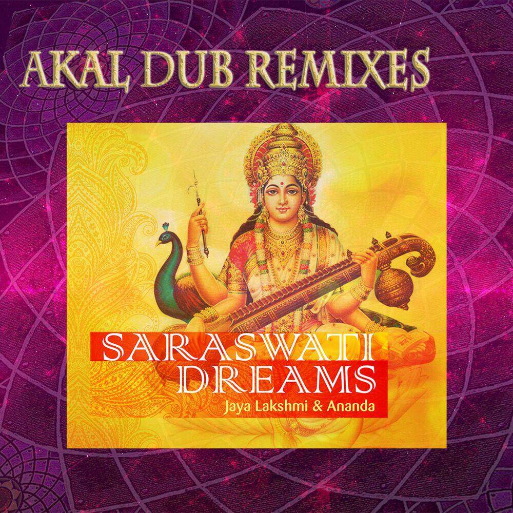 Релиз Saraswati Dreams (Remix by Akal Dub) [Akal Dub Remix Remix]