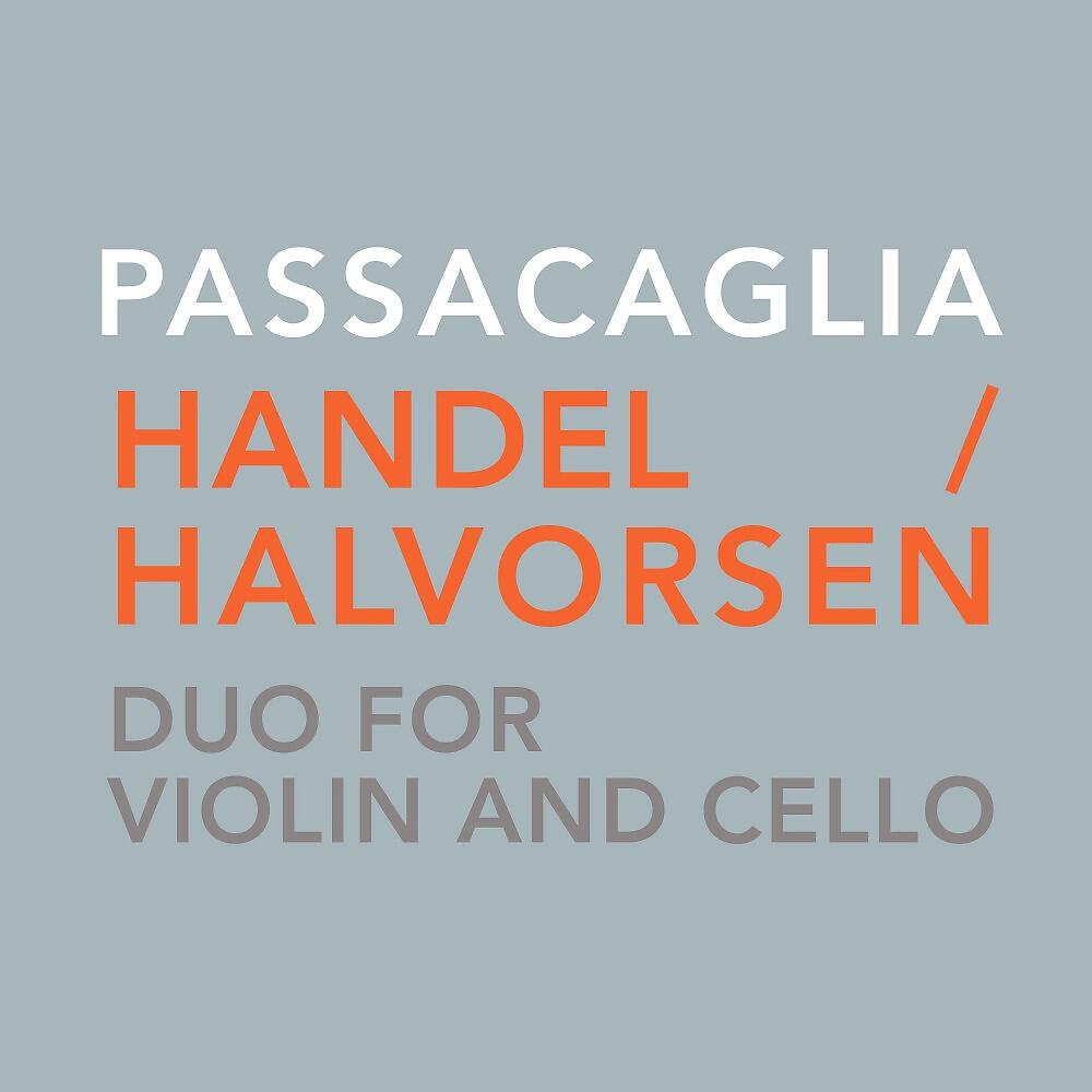 Релиз Passacaglia for Violin and Cello (After G.F. Handel's Suite No. 7 in G Minor)