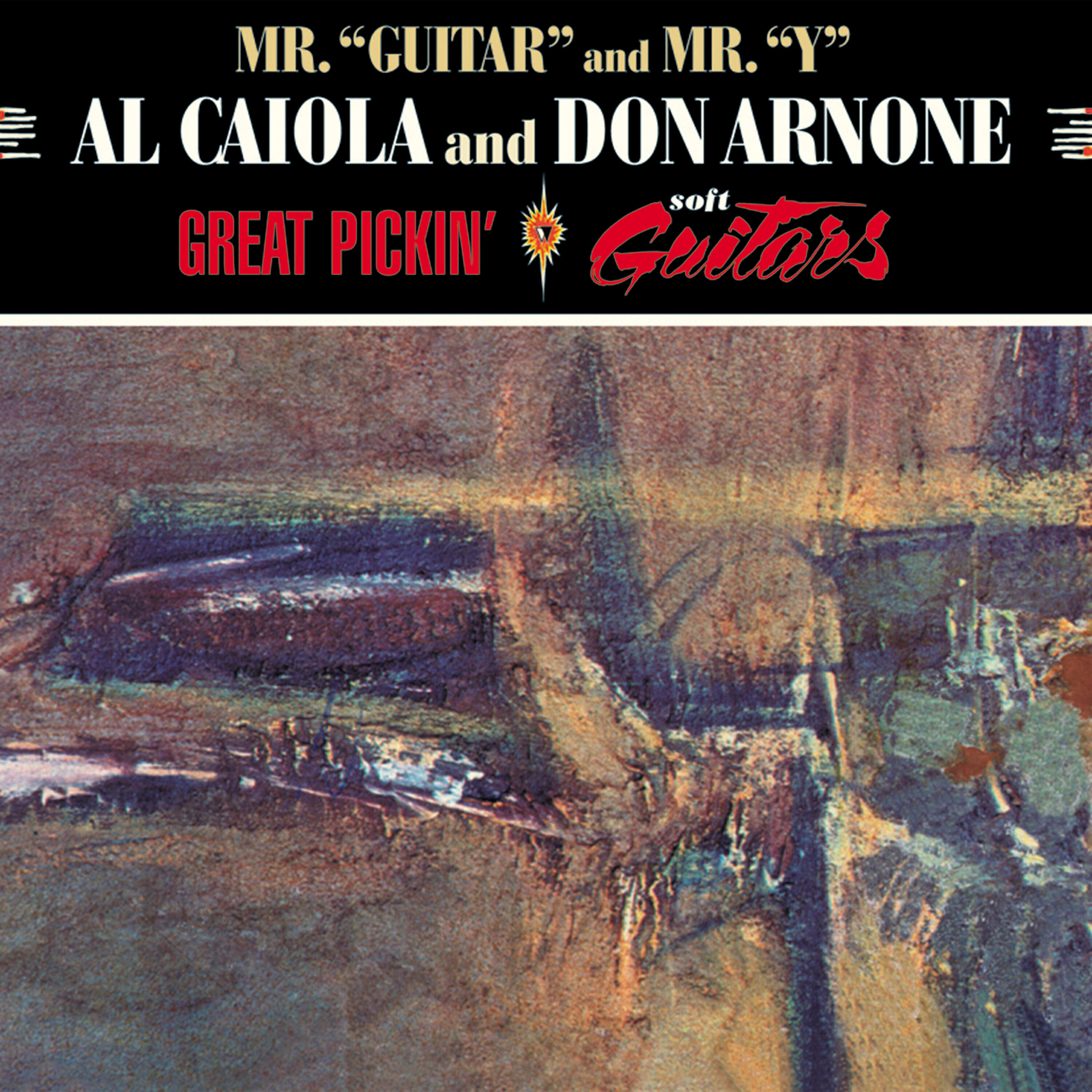 Релиз Al Caiola and Don Arnone. Mr. Guitar and Mr. Y. Great Pickin' / Soft Guitars