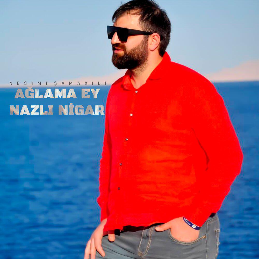 Релиз Ağlama Ey Nazlı Nigar