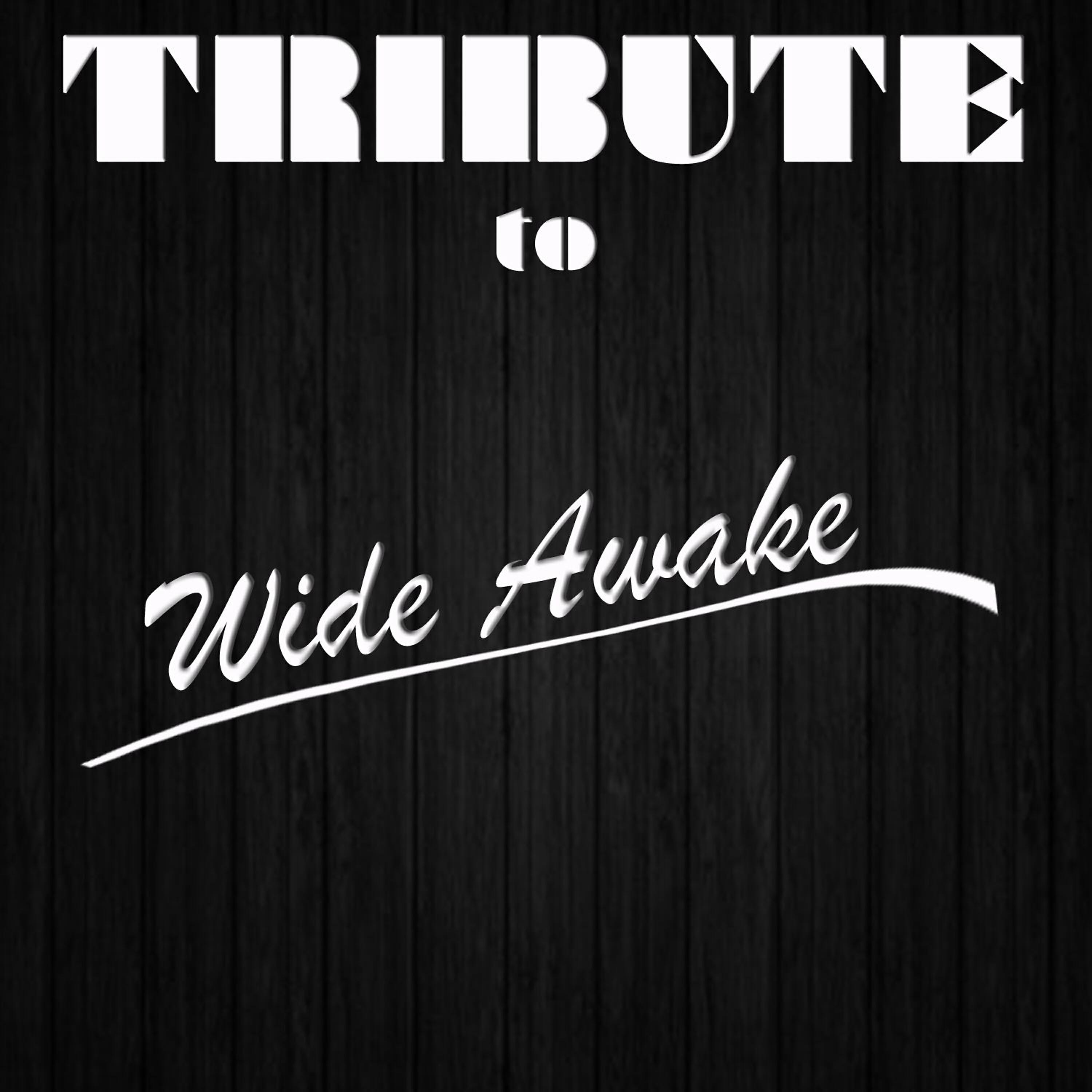 Релиз Wide Awake (Tribute To Katy Perry)