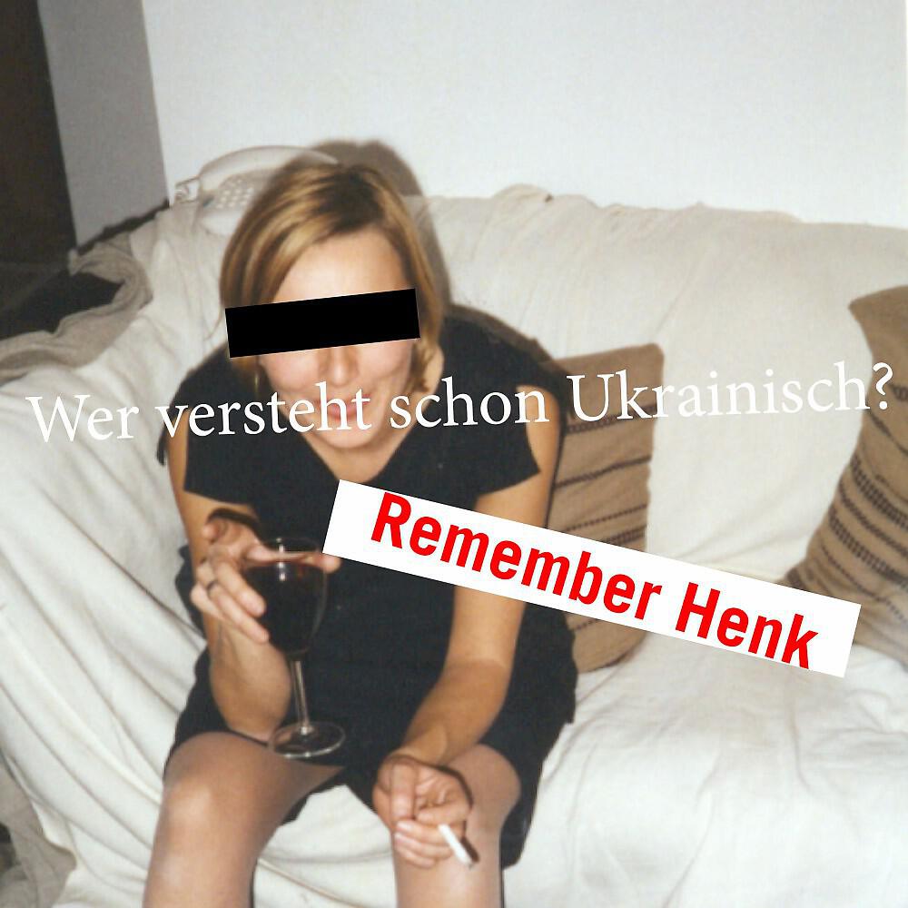 Релиз Wer versteht schon Ukrainisch? Remember Henk