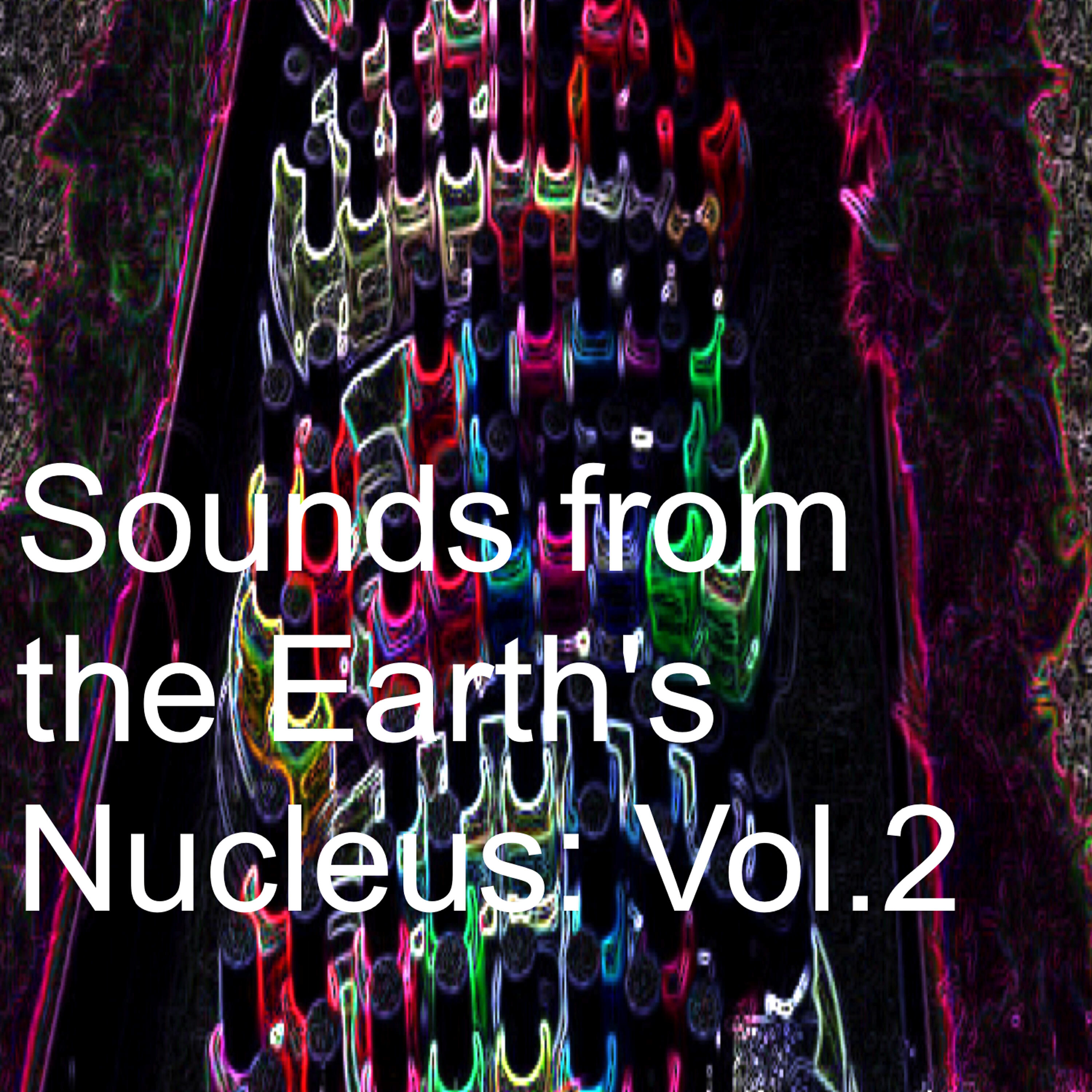 Релиз Sounds from the Earth's Nucleus: Vol.2