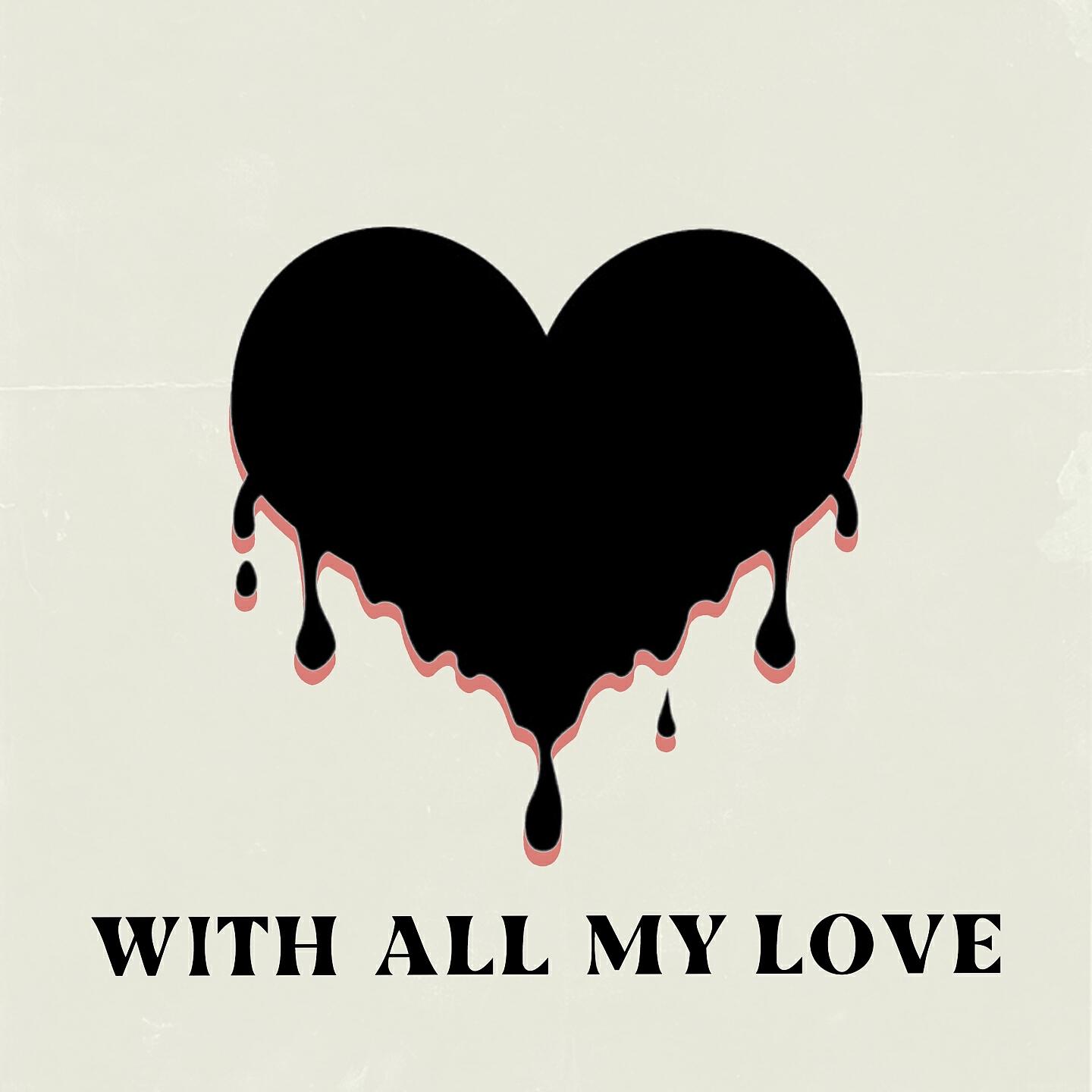 Релиз With All My Love