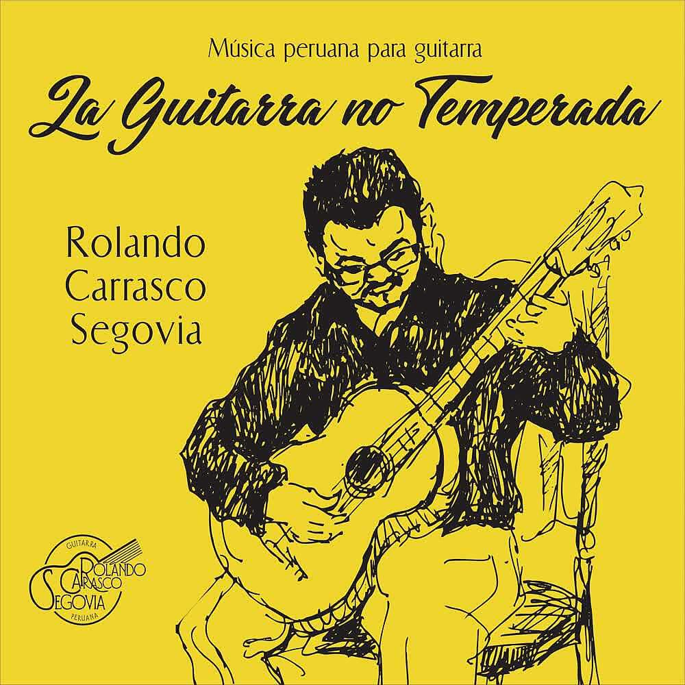Релиз La Guitarra No Temperada: Música Peruana para Guitarra