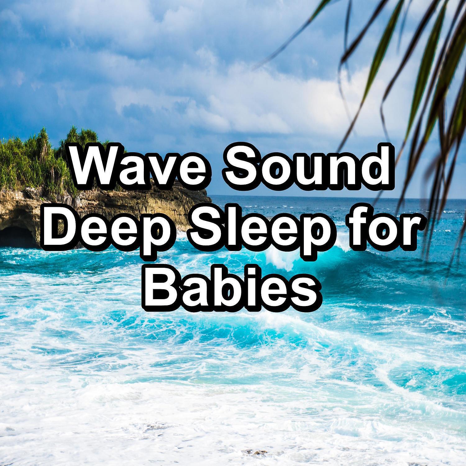 Релиз Wave Sound Deep Sleep for Babies