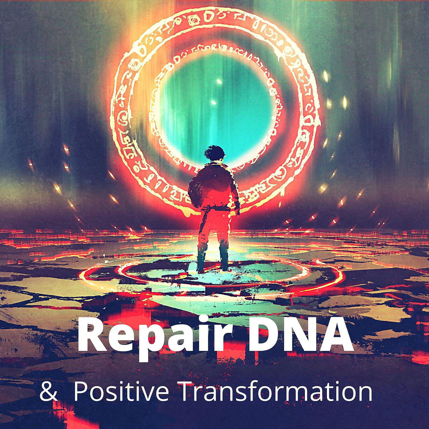 Постер альбома Repair DNA & Positive Transformation: Miracle Meditation, Healing Music